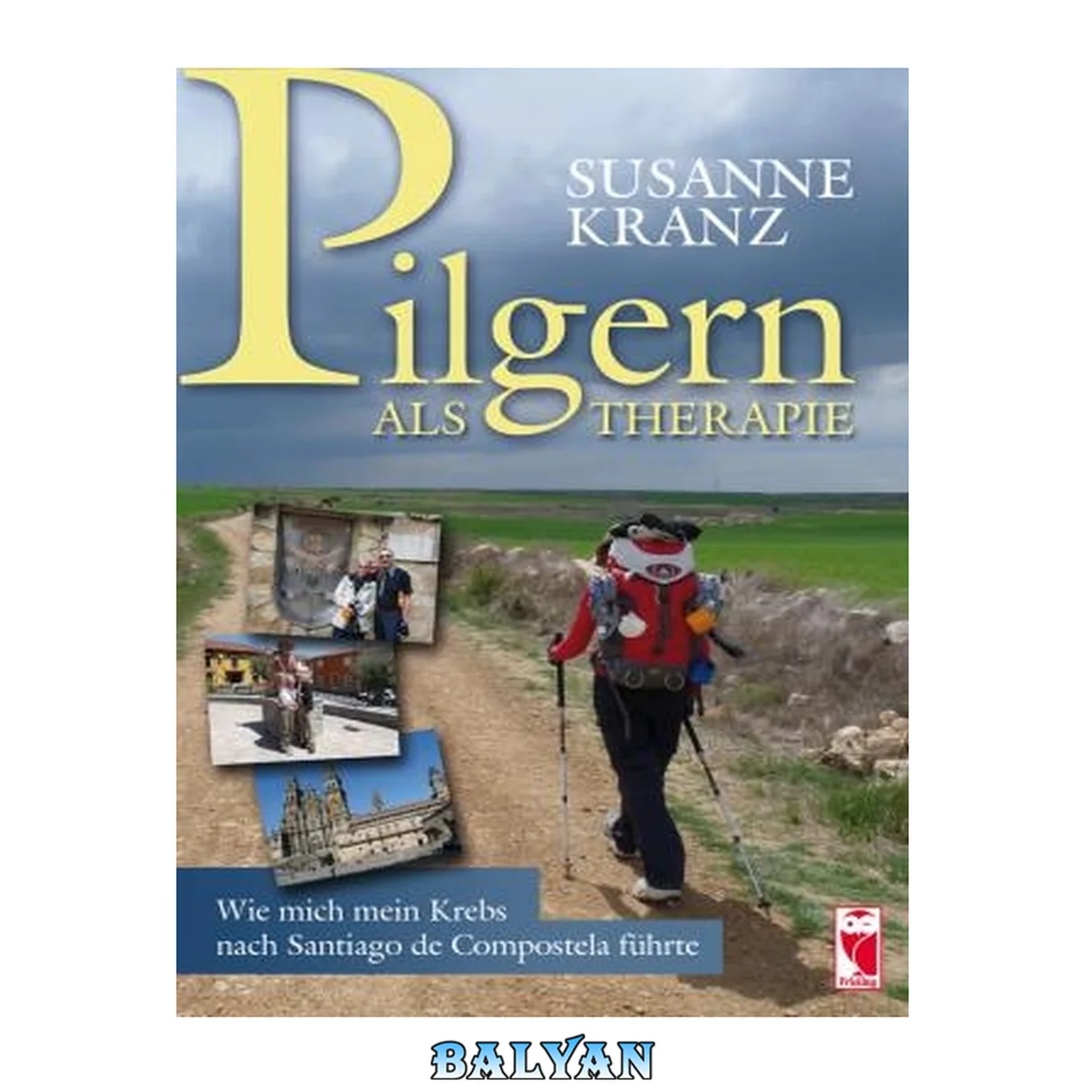 جلد کتاب Pilgern als Therapie wie mich mein Krebs nach Santiago de Compostela führte