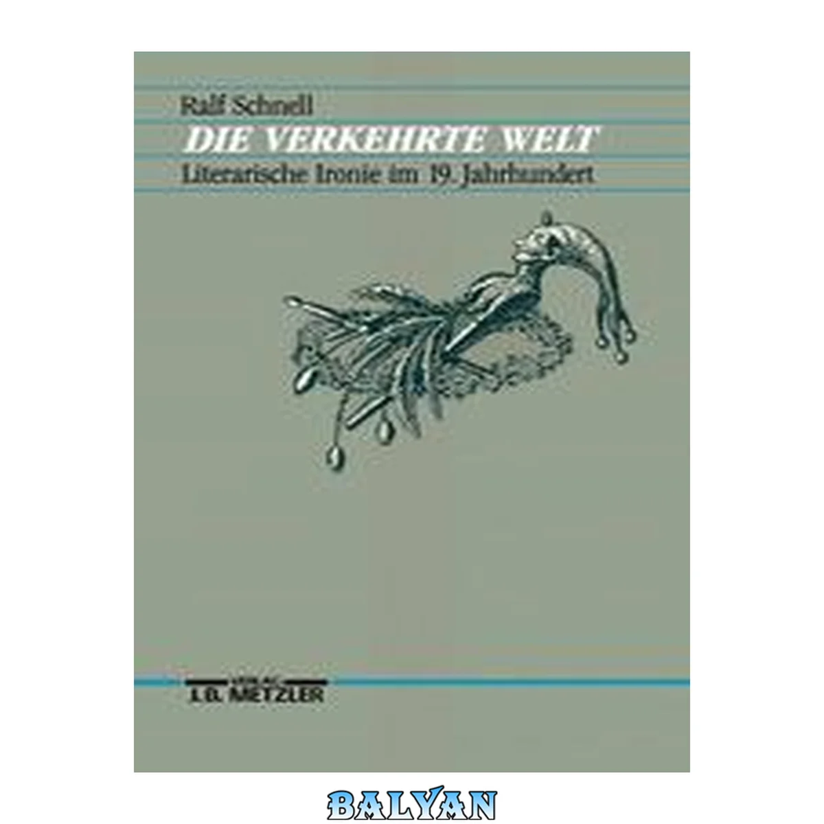 جلد کتاب Die Verkehrte Welt: Literarische Ironie Im 19. Jahrhundert (german Edition)