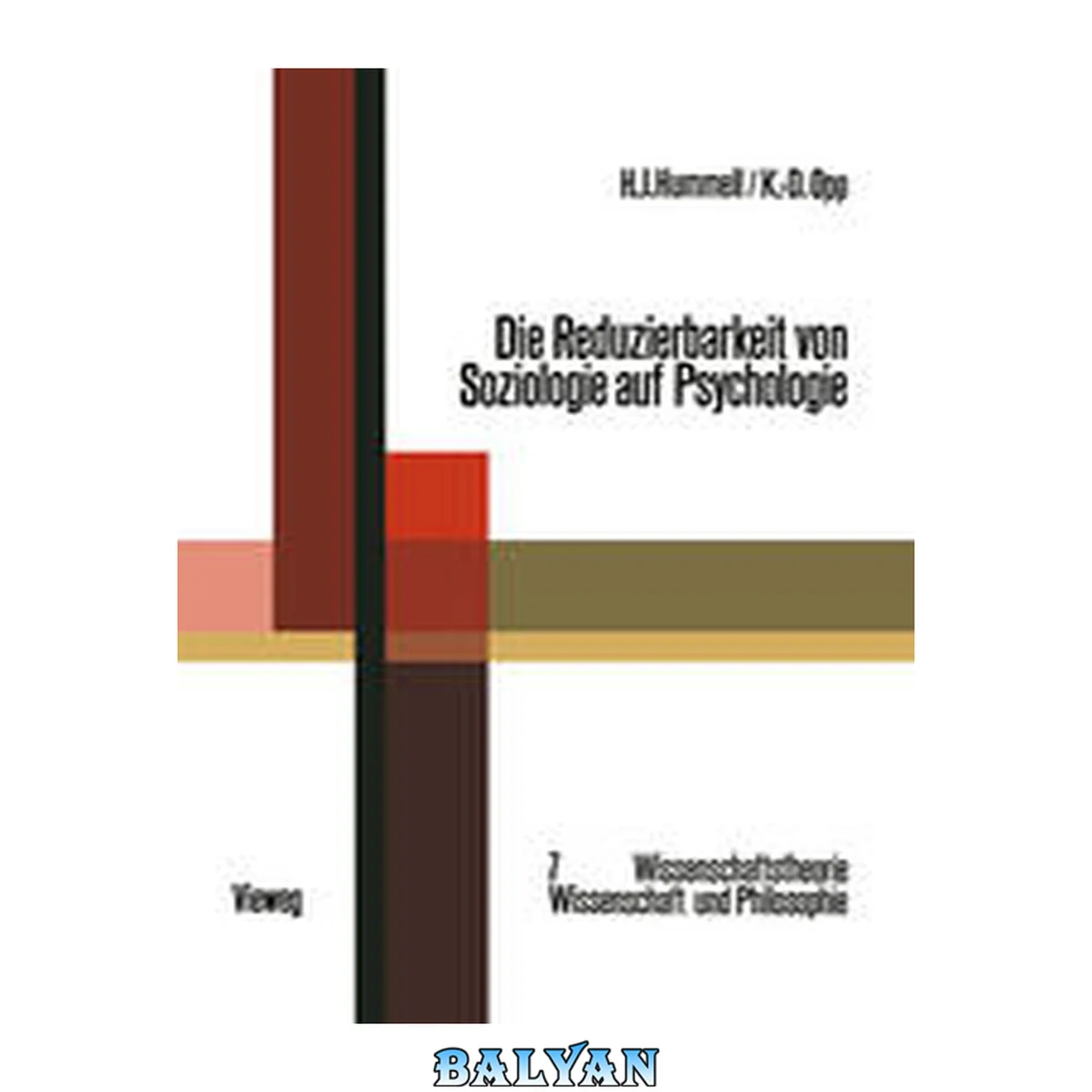 جلد کتاب Die Reduzierbarkeit von Soziologie auf Psychologie: Eine These, ihr Test und ihre theoretische Bedeutung (Wissenschaftstheorie, Wissenschaft und Philosophie, 7) (German Edition)