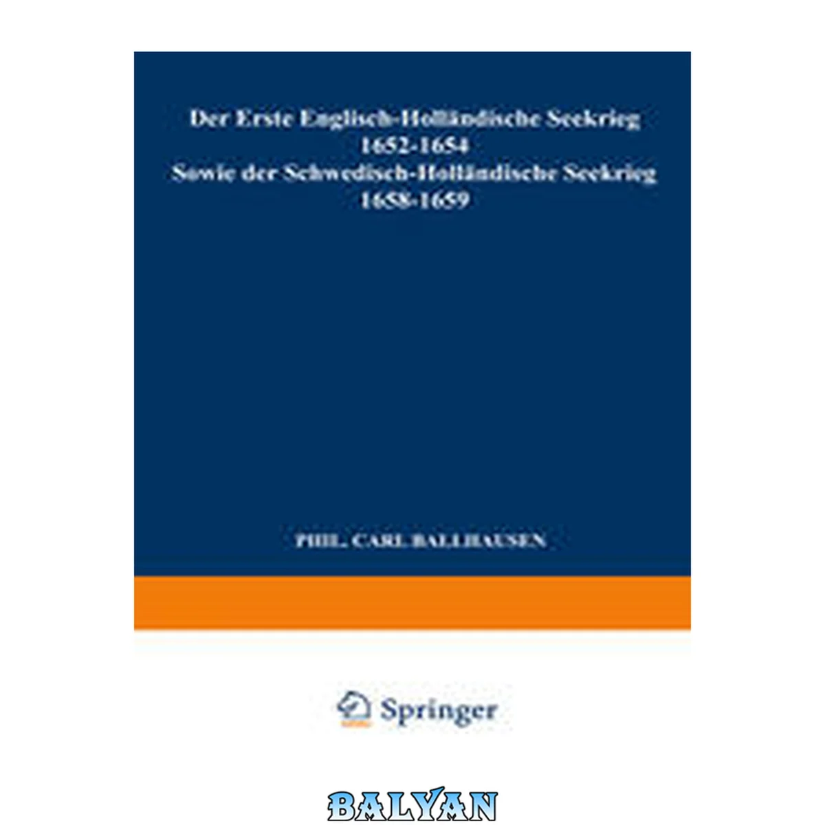 جلد کتاب Der Erste Englisch-Holländische Seekrieg 1652–1654 : Sowie der Schwedisch-Holländische Seekrieg 1658–1659