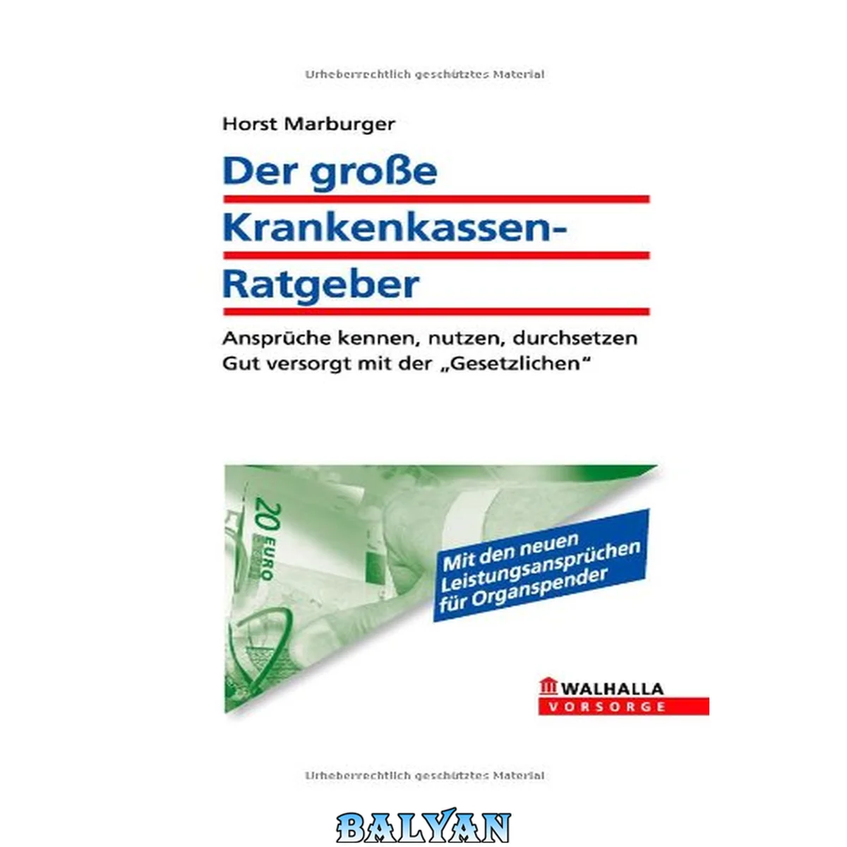 جلد کتاب Der große Krankenkassenratgeber: Wie Sie und Ihre Familie Geld sparen: Ansprüche kennen, nutzen, durchsetzen; Gut versorgt mit der ... Gut versorgt mit der "Gesetzlichen"