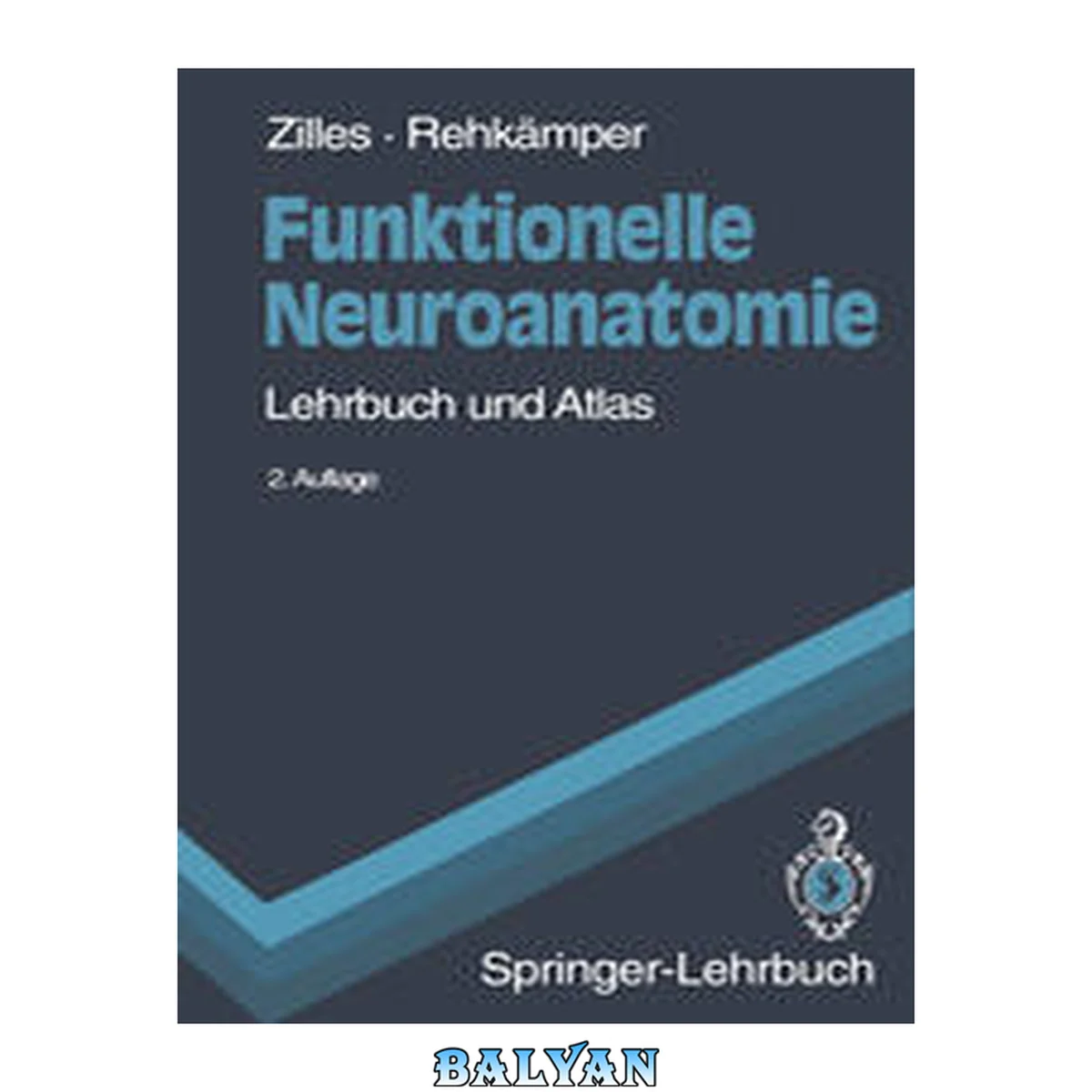 جلد کتاب Funktionelle Neuroanatomie: Lehrbuch Und Atlas (springer-lehrbuch) (german Edition)