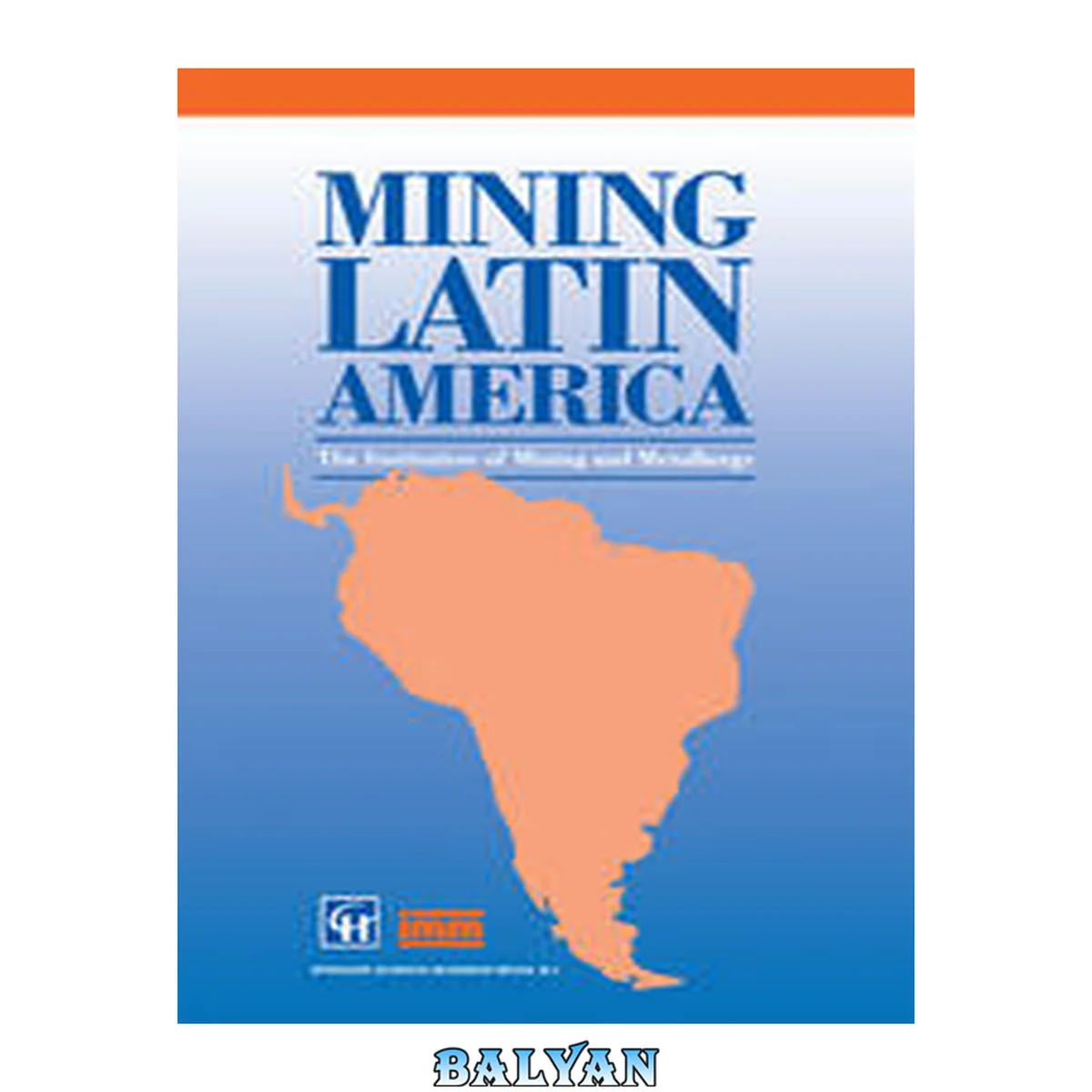 جلد کتاب Mining Latin America / Minería Latinoamericana : Challenges in the Mining Industry / Desafíos Para La Industria Minera