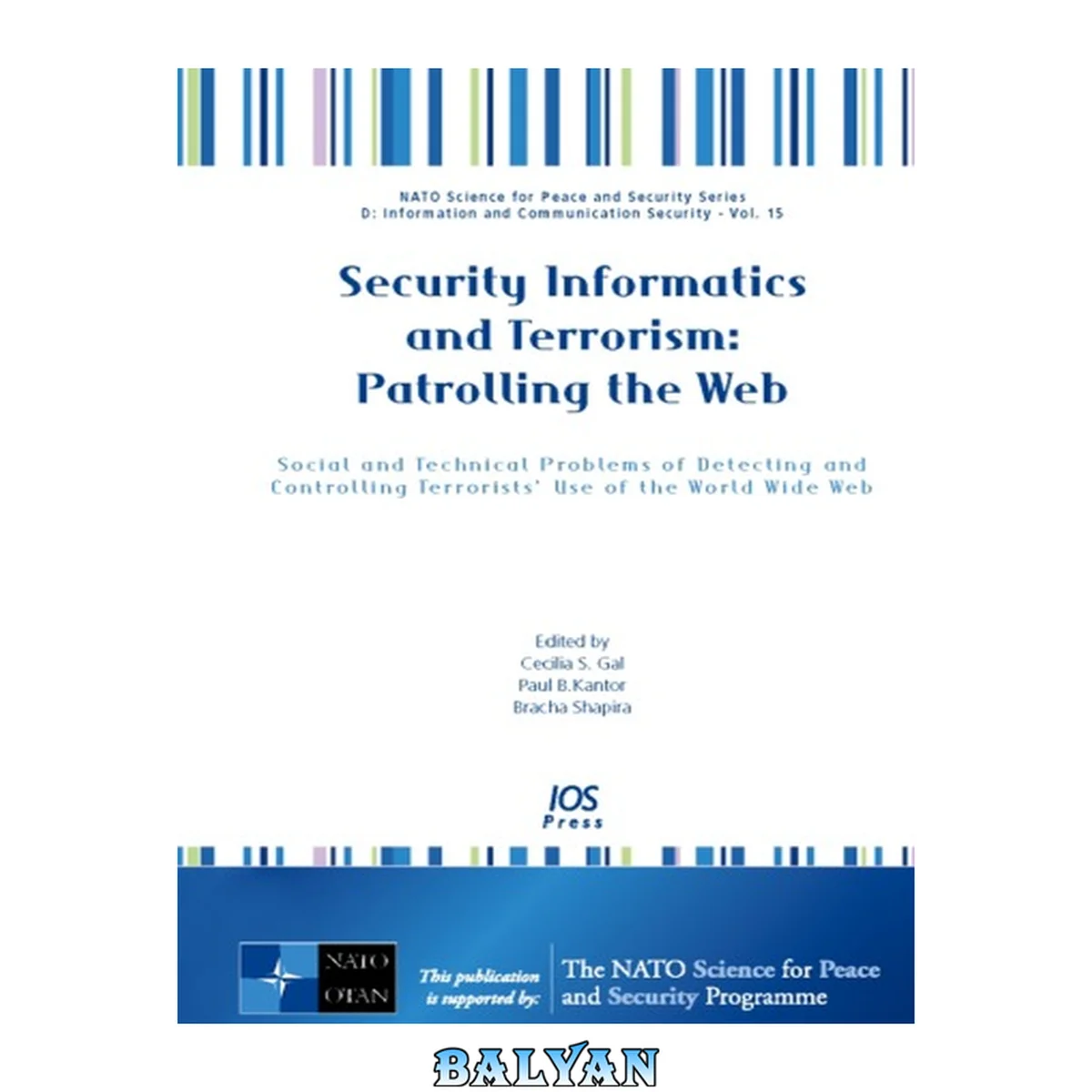 جلد کتاب Security Informatics and Terrorism: Patrolling the Web:Social and Technical Problems of Detecting and Controlling Terrorists' Use of the World Wide Web ... (Nato Science for Peace and Security)