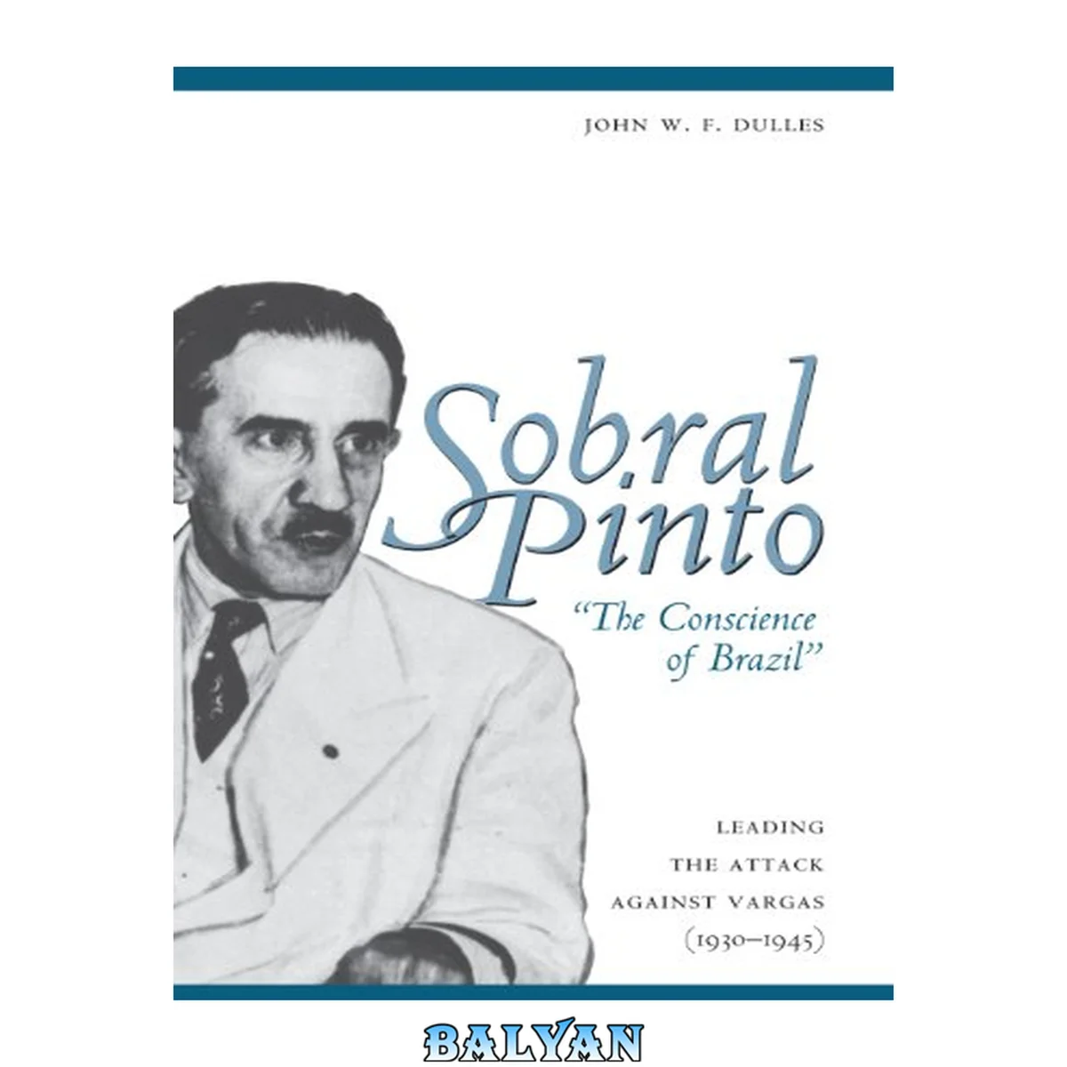 جلد کتاب Sobral Pinto, 'The Conscience of Brazil' : Leading the Attack Against Vargas (1930-1945)