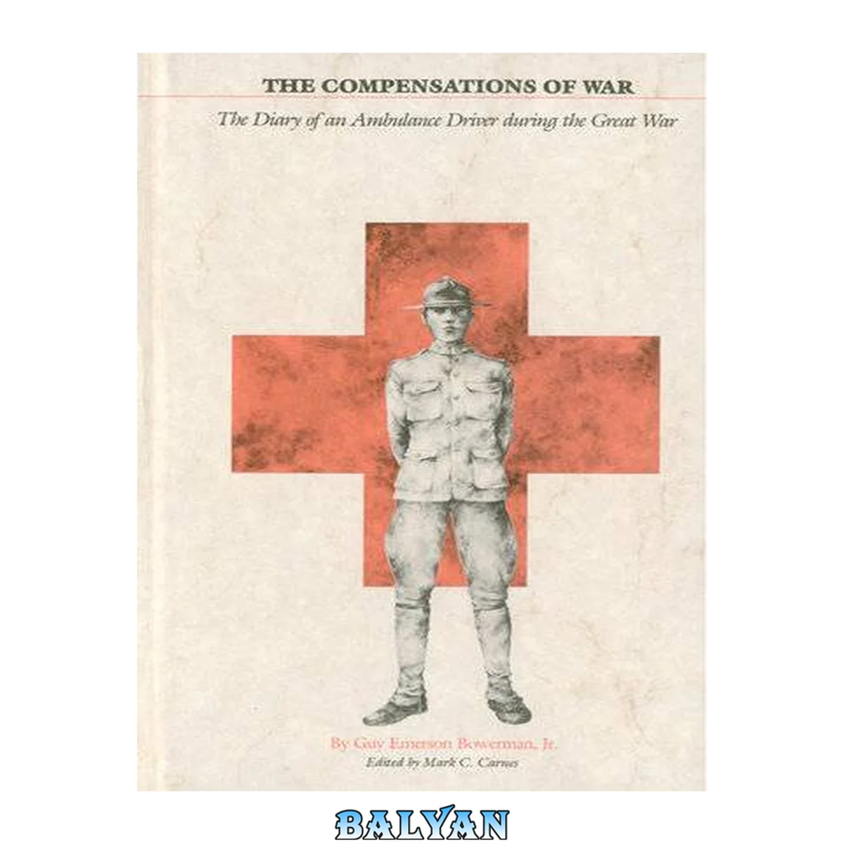 جلد کتاب The compensations of war : the diary of an ambulance driver during the Great War / monograph