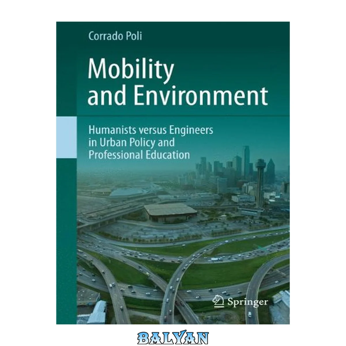 جلد کتاب Mobility and Environment : Humanists Versus Engineers in Urban Policy and Professional Education