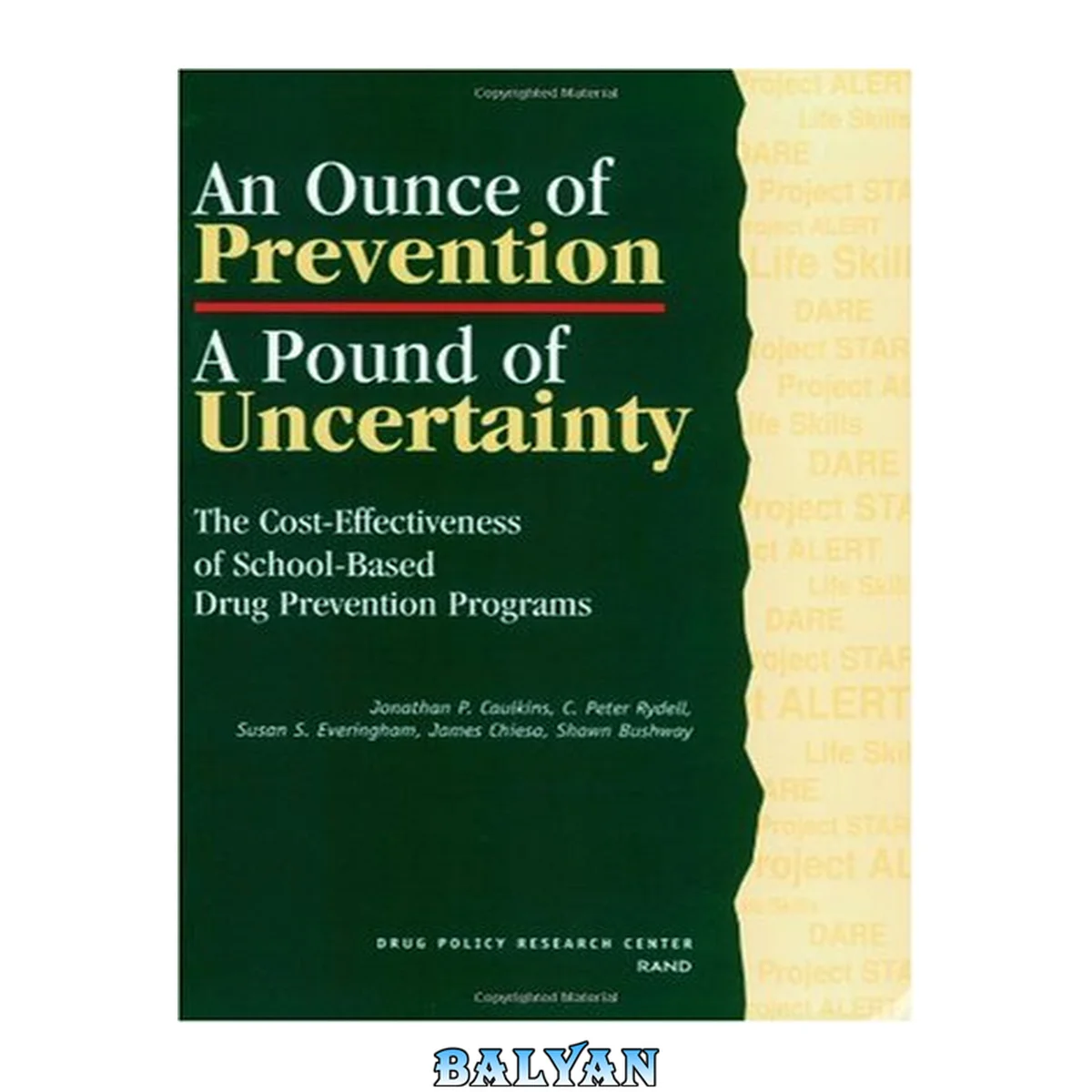 جلد کتاب An ounce of prevention, a pound of uncertainty : the cost-effectiveness of school-based drug prevention programs