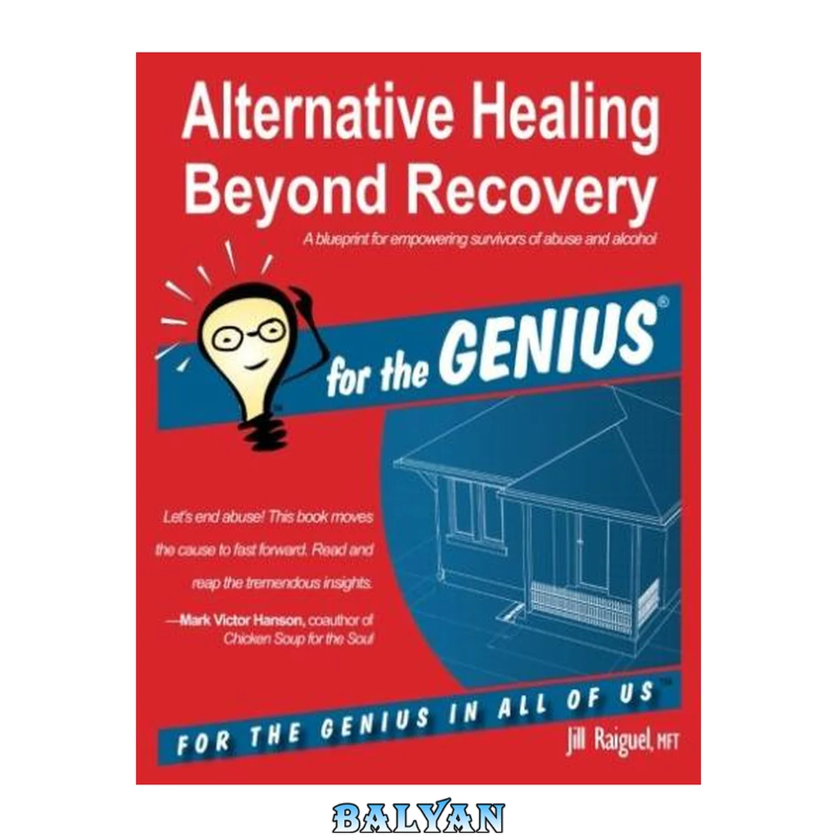 جلد کتاب Alternative healing beyond recovery : for the genius : a blueprint for empowering survivors of abuse and alcohol