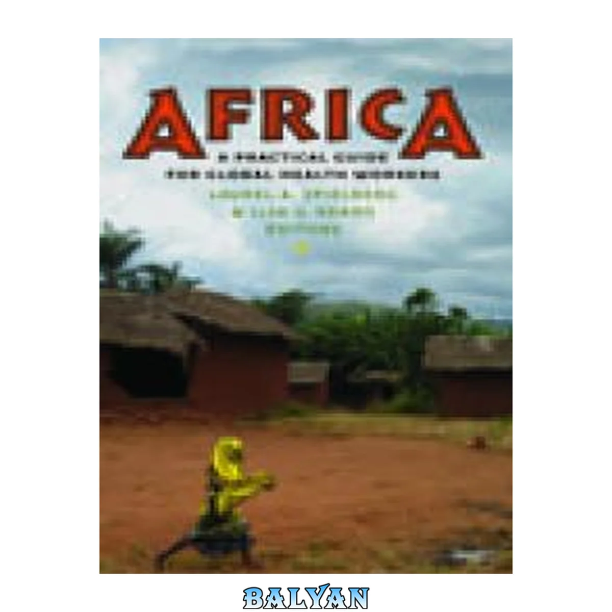 جلد کتاب Africa: A Practical Guide for Global Health Workers (Geisel Series in Global Health and Medicine)