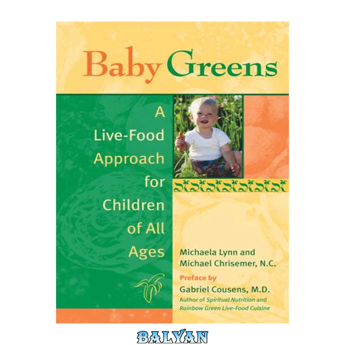 جلد کتاب Baby Greens : A Live-Food Approach for Children of All Ages