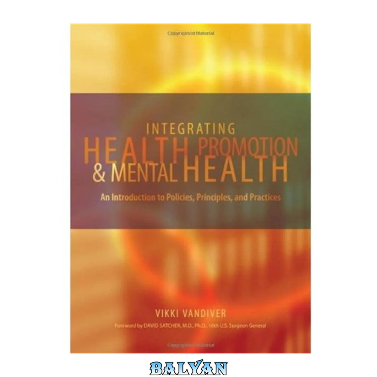 جلد کتاب Integrating Health Promotion and Mental Health : An Introduction to Policies, Principles, and Practices