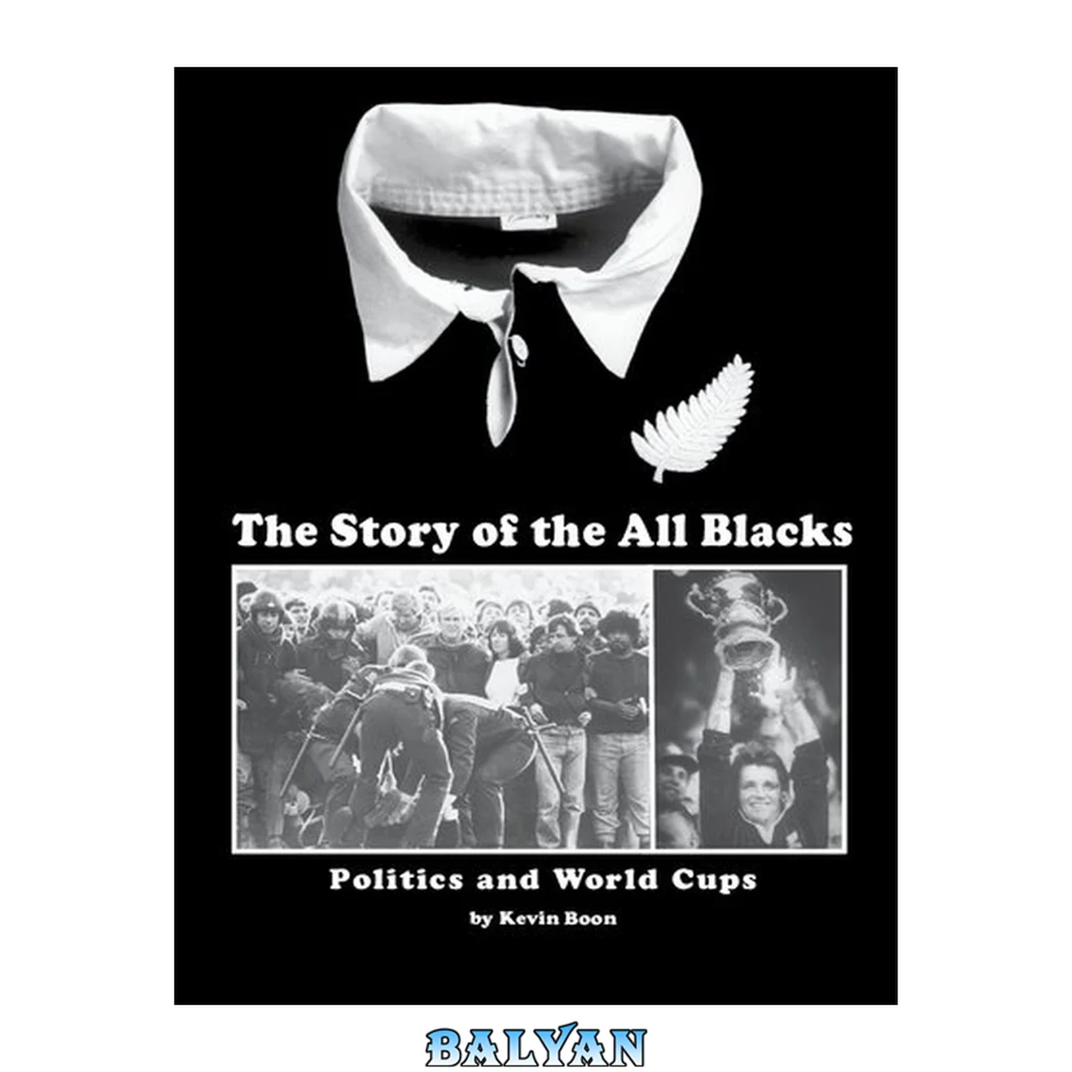 جلد کتاب The story of the All Blacks : politics and world cups, 1980-2010