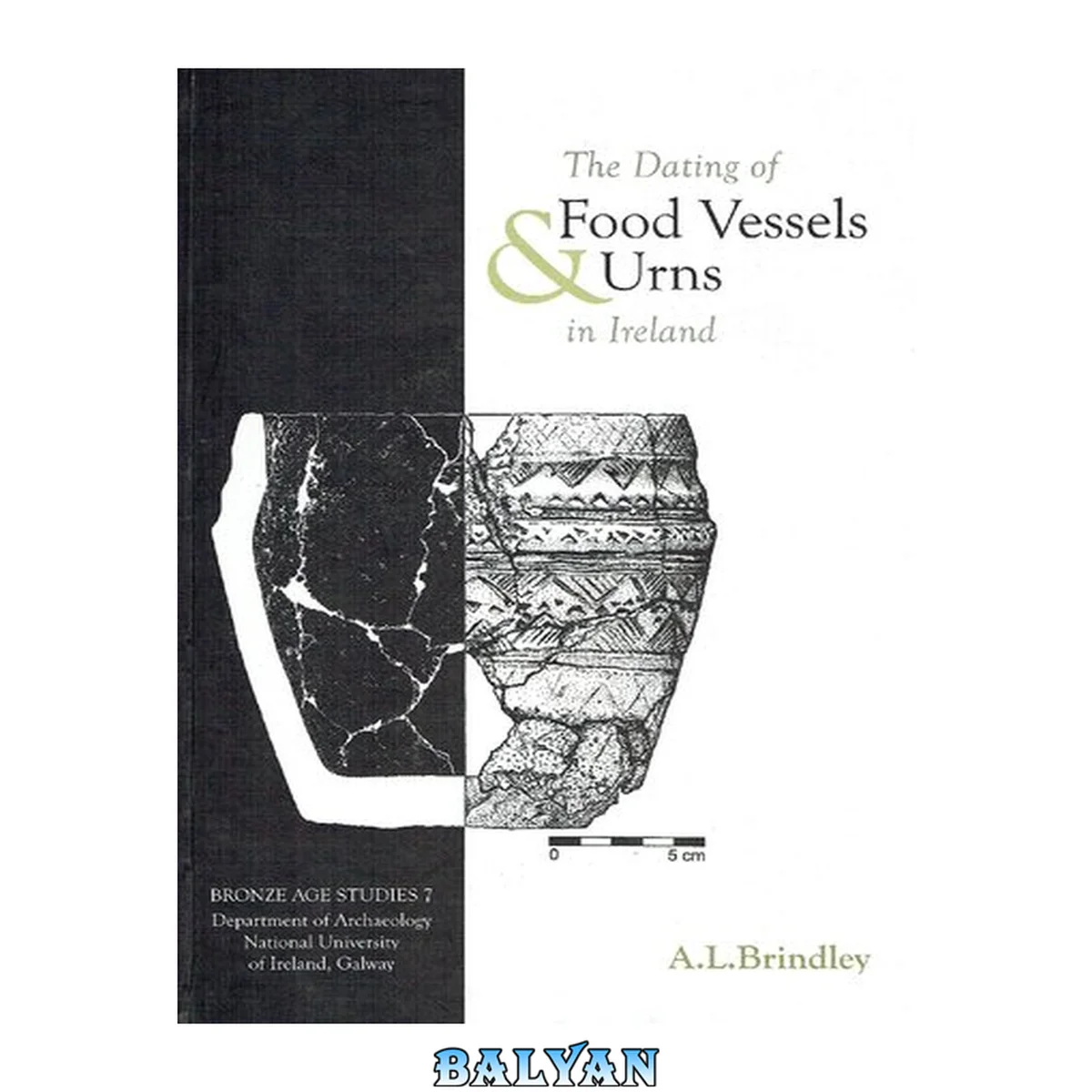 جلد کتاب The Dating of Food Vessels and Urns in Ireland