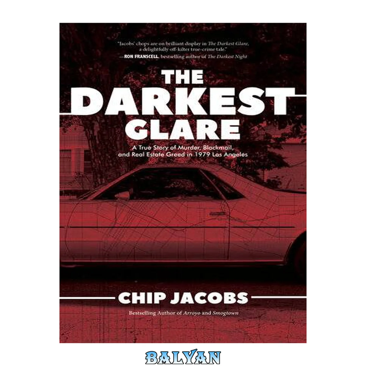 جلد کتاب The Darkest Glare : A True Story of Murder, Blackmail, and Real Estate Greed in 1979 Los Angeles