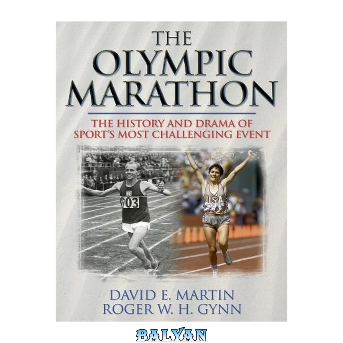 جلد کتاب The Olympic marathon : the history and drama of sport's most challenging event