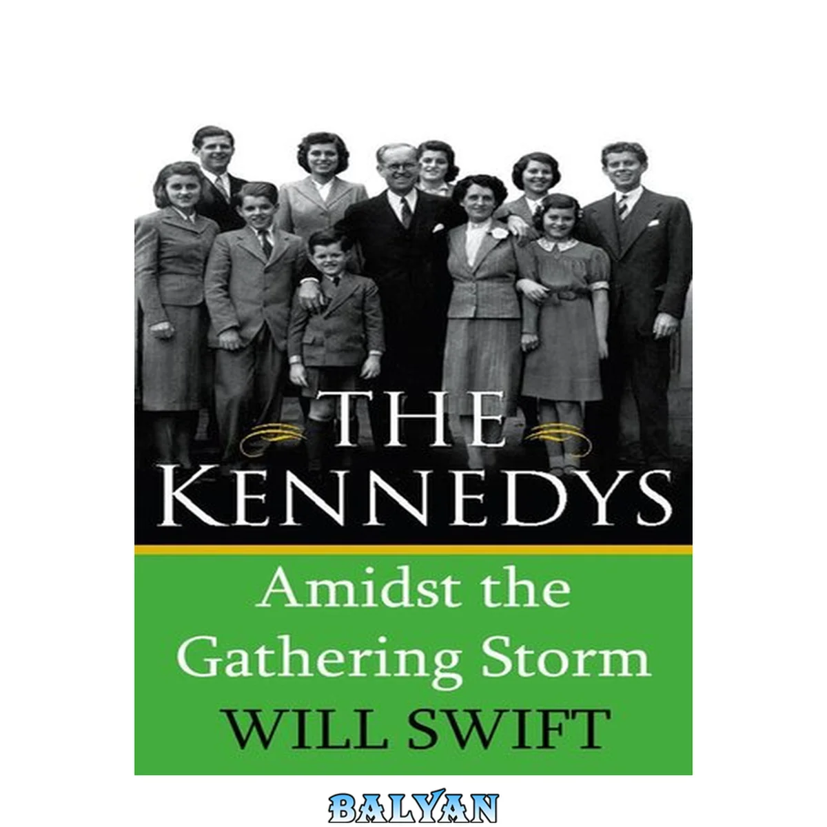 جلد کتاب The Kennedys Amidst the Gathering Storm : A Thousand Days in London, 1938–1940