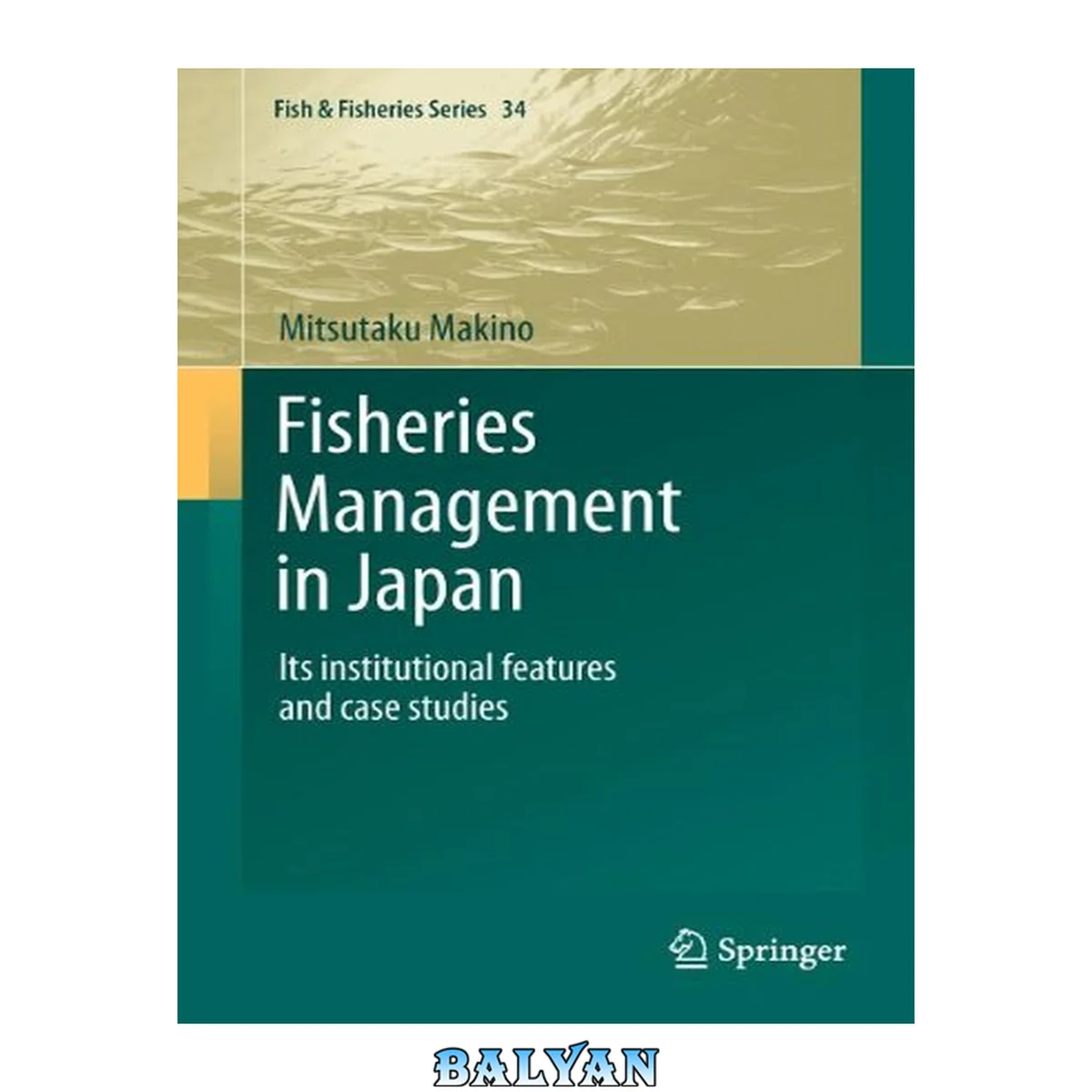 جلد کتاب Fisheries Management in Japan: Its institutional features and case studies (Fish &amp; Fisheries Series Book 34)