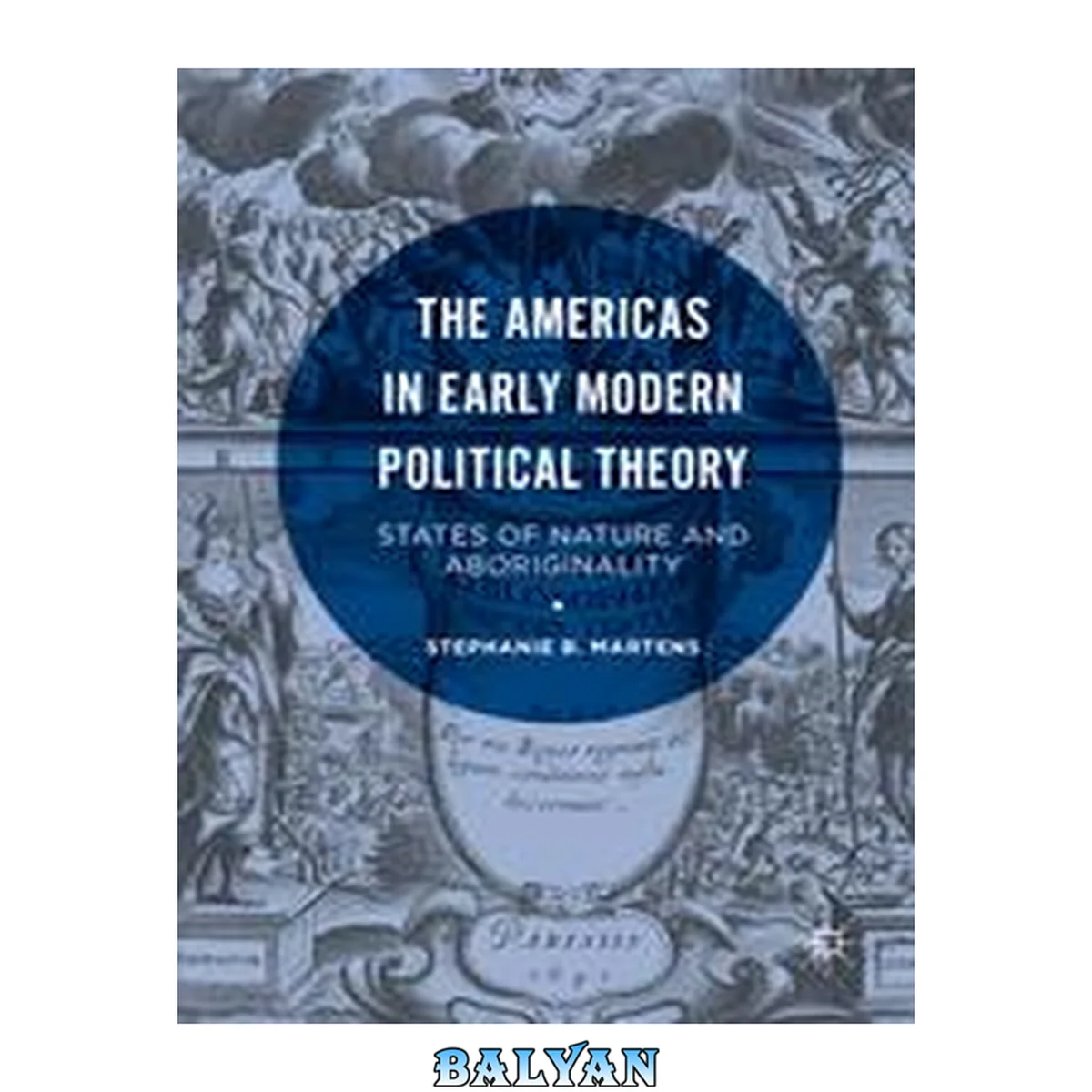 جلد کتاب The Americas in early modern political theory : states of nature and Aboringinality