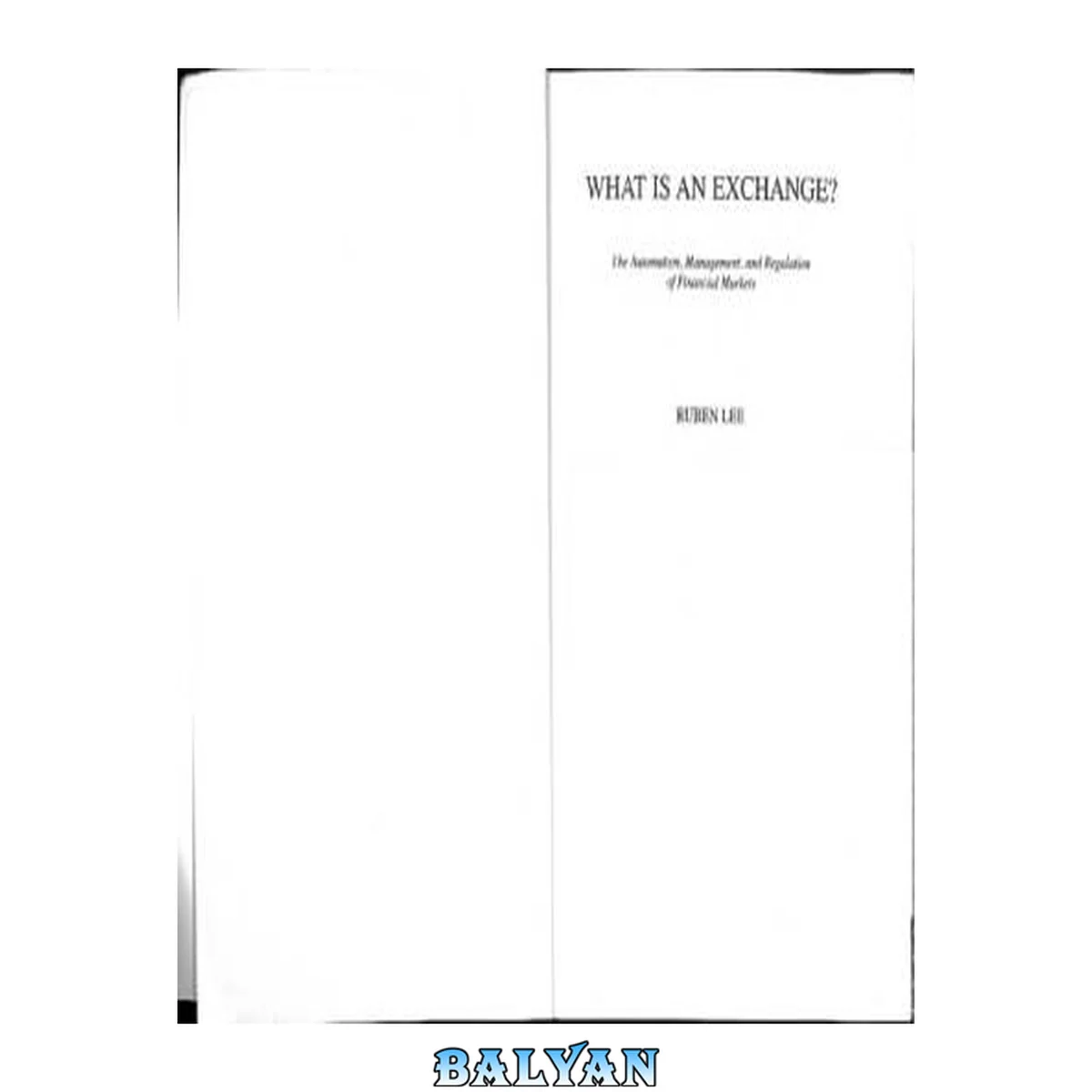 جلد کتاب What is an exchange? : the automation, management, and regulation of financial markets