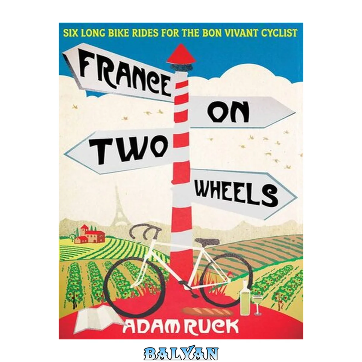 جلد کتاب France on Two Wheels : Six Long Bike Rides for the Bon Vivant Cyclist
