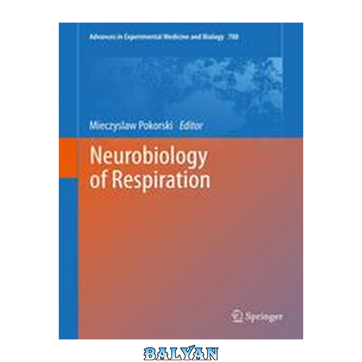 جلد کتاب Neurobiology of Respiration (Advances in Experimental Medicine and Biology Book 788)