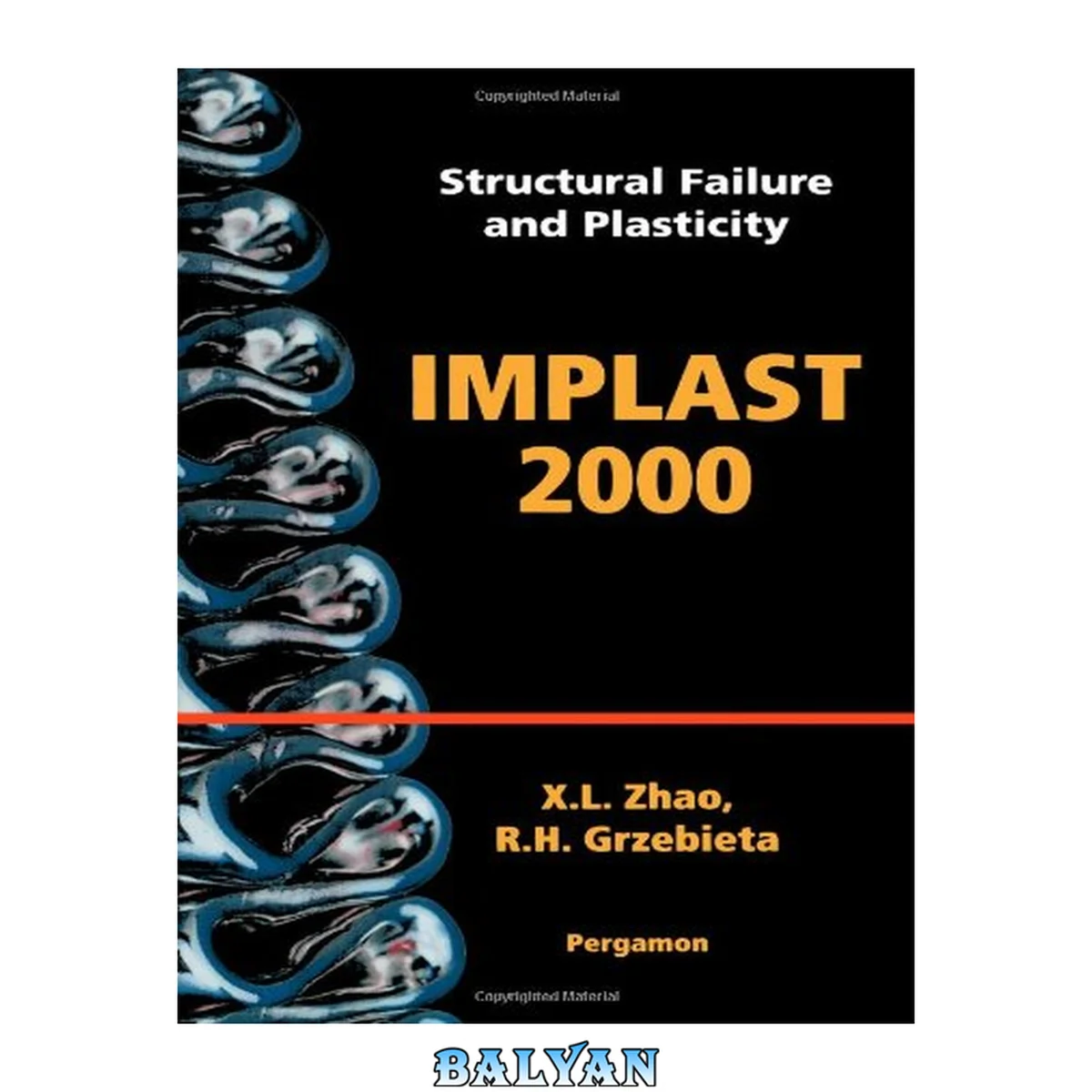 جلد کتاب Structural failure and plasticity : proceedings of the seventh International Symposium on Structural Failure and Plasticity (IMPLAST 2000), 4-6 October 2000, Melbourne, Australia