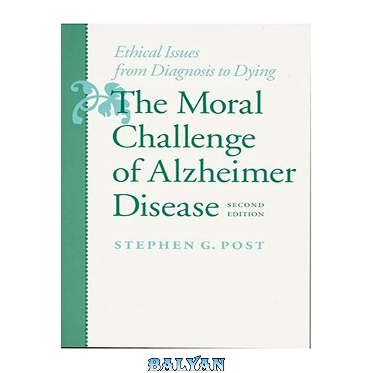 جلد کتاب The Moral Challenge of Alzheimer Disease: Ethical Issues from Diagnosis to Dying (Gerontology)