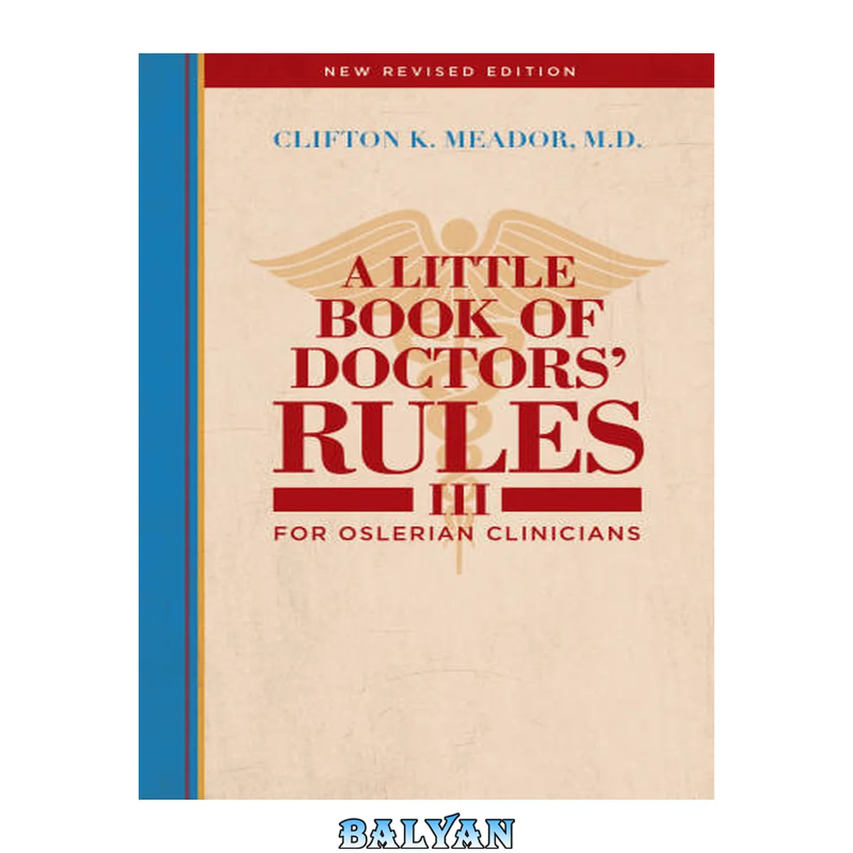 جلد کتاب A Little Book Of Doctors' Rules Iii. For Oslerian Clinicians : New Revised Edition