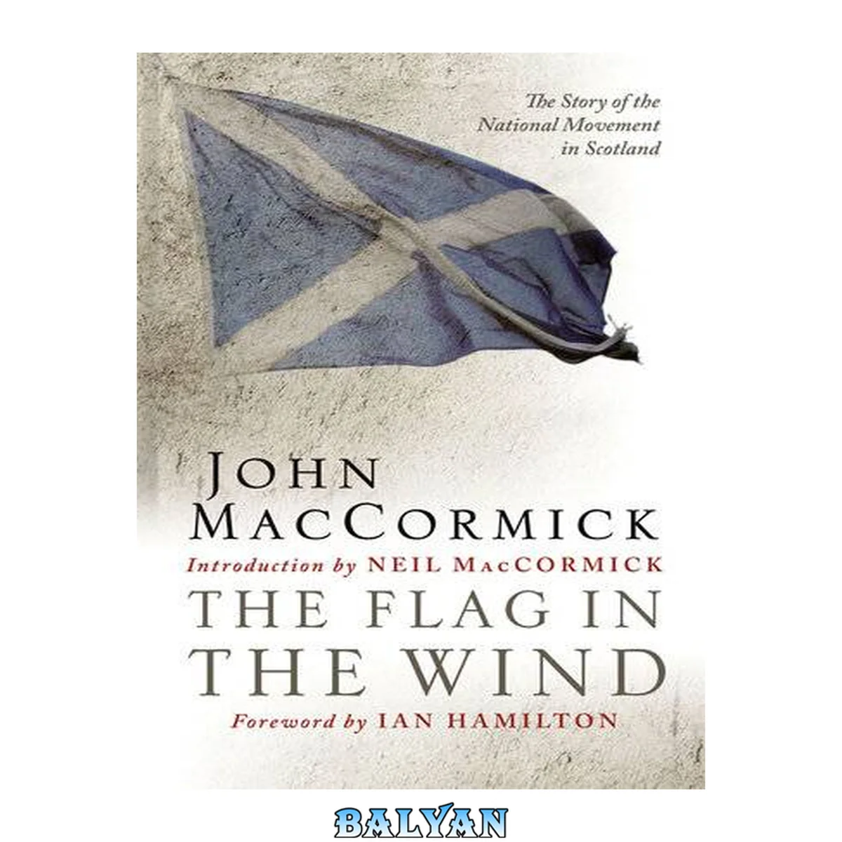 جلد کتاب The flag in the wind : the story of the National Movement in Scotland