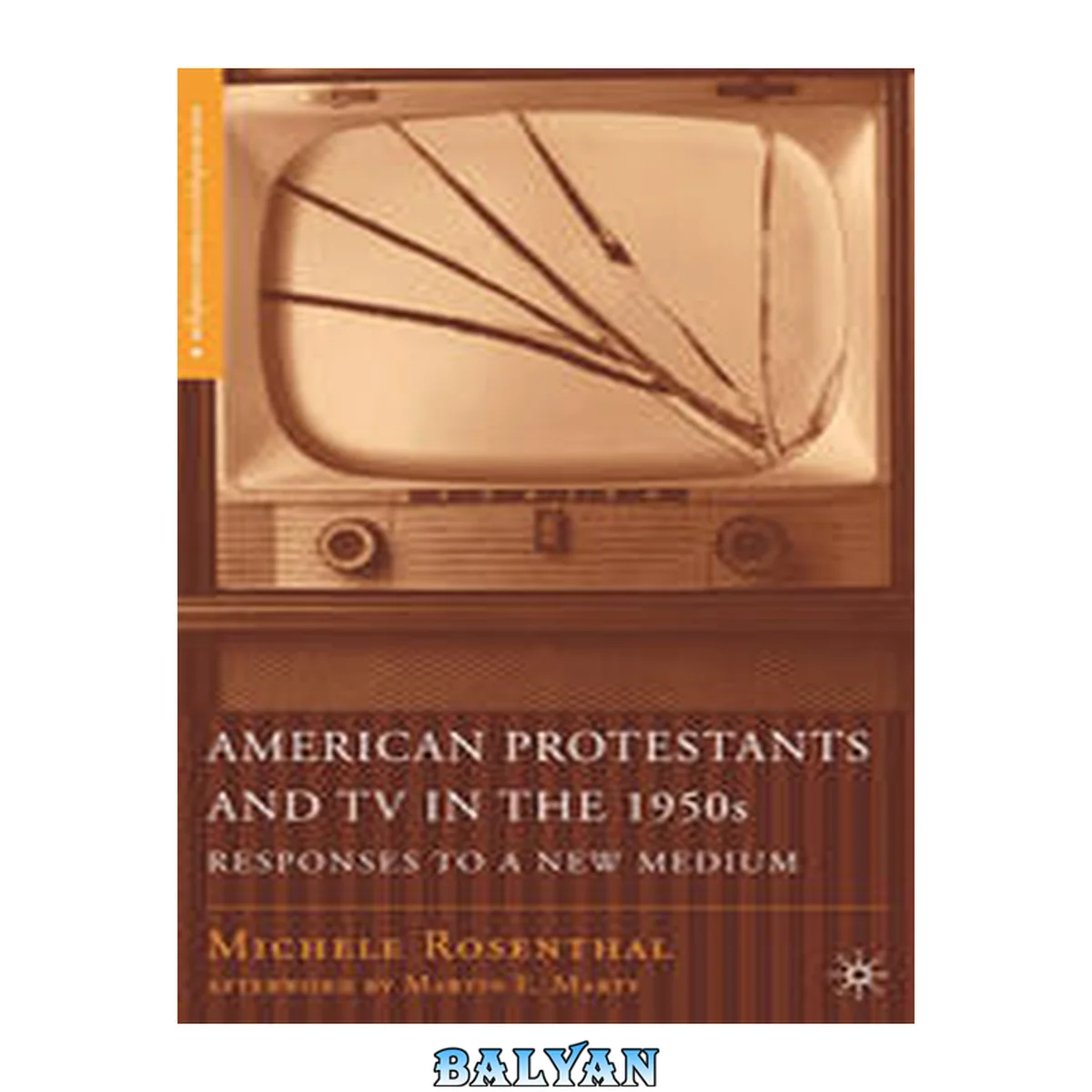 جلد کتاب American Protestants and TV in the 1950s: Responses to a New Medium (Religion/Culture/Critique)