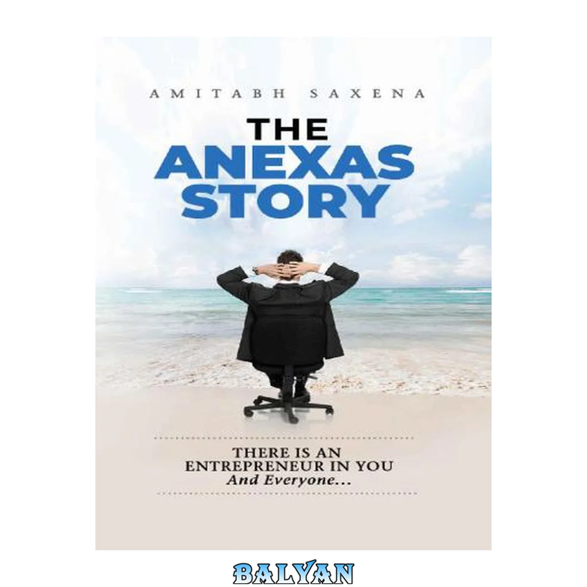 جلد کتاب The Anexas Story : There Is An Entrepreneur In You And Everyone...