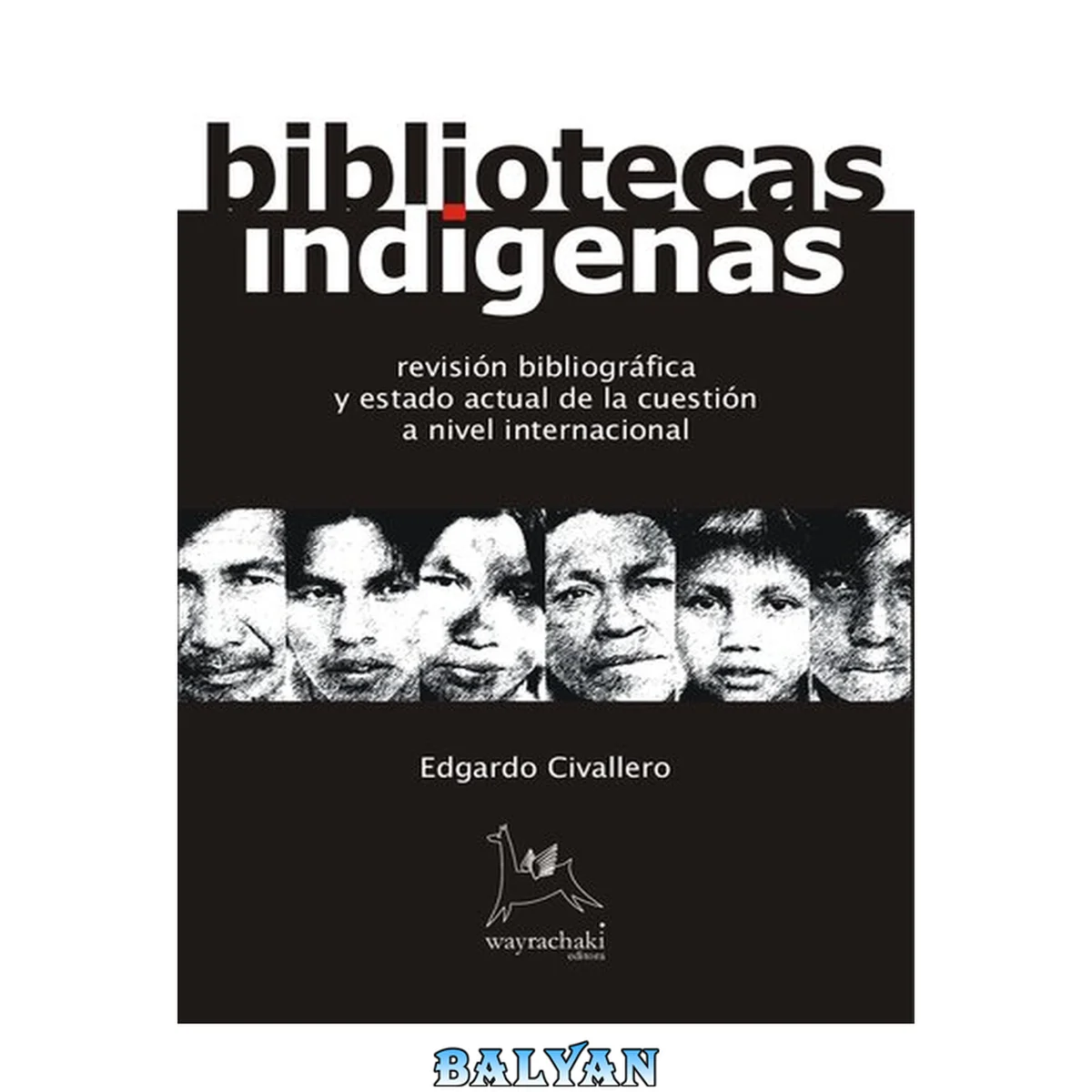 جلد کتاب Bibliotecas indígenas. Revisión bibliográfica y estado actual de la cuestión a nivel internacional