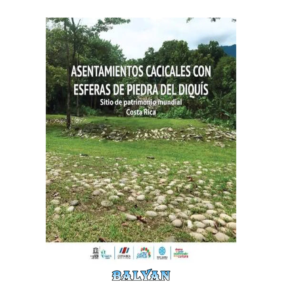 جلد کتاب Asentamientos cacicales con esferas de piedra del Diquís. Sitio de patrimonio mundial, Costa Rica