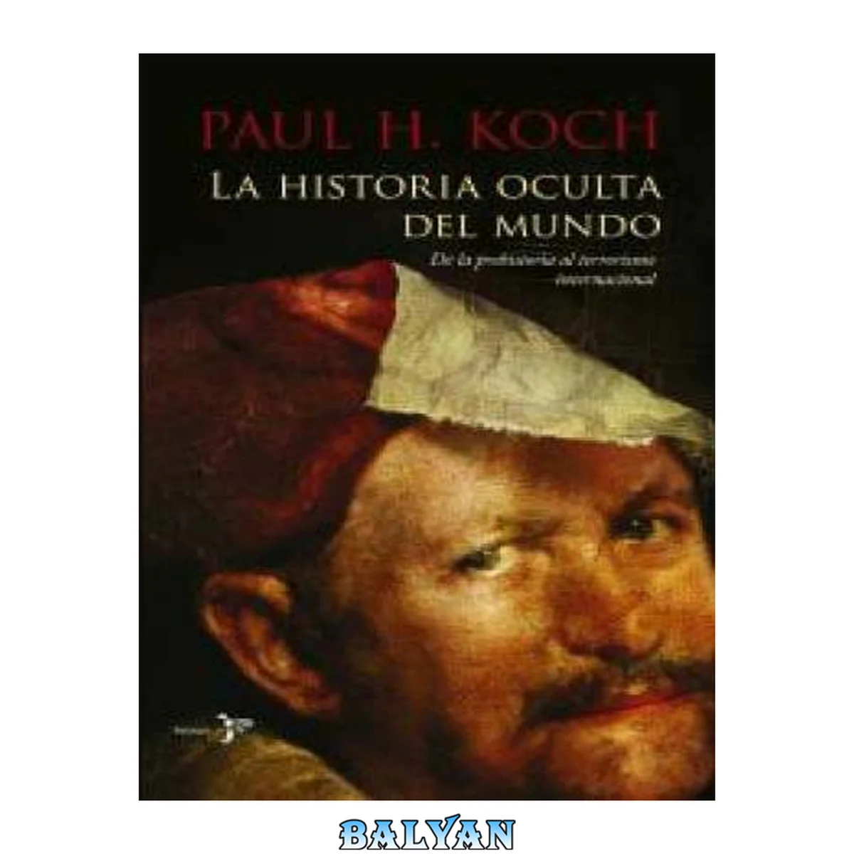 جلد کتاب La historia oculta del mundo : de la prehistoria al terrorismo internacional