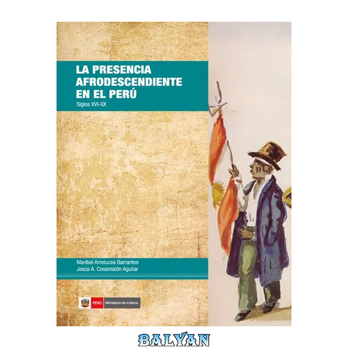 جلد کتاب La presencia afrodescendiente en el Perú : siglos XVI-XX