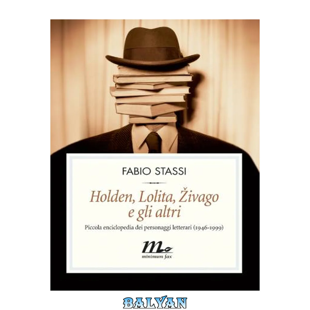 جلد کتاب Holden, Lolita, Živago e gli altri : piccola enciclopedia dei personaggi letterari : (1946-1999)