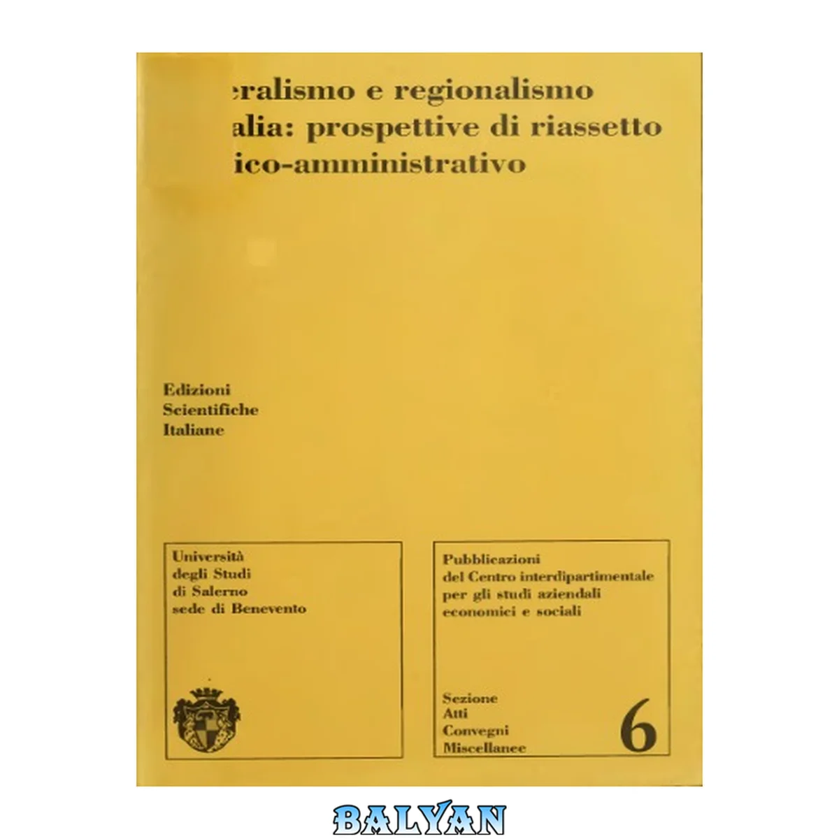 جلد کتاب Federalismo e regionalismo in Italia : prospettive di riassetto politico amministrativo : [Atti del convegno, Benevento, novembre 1995