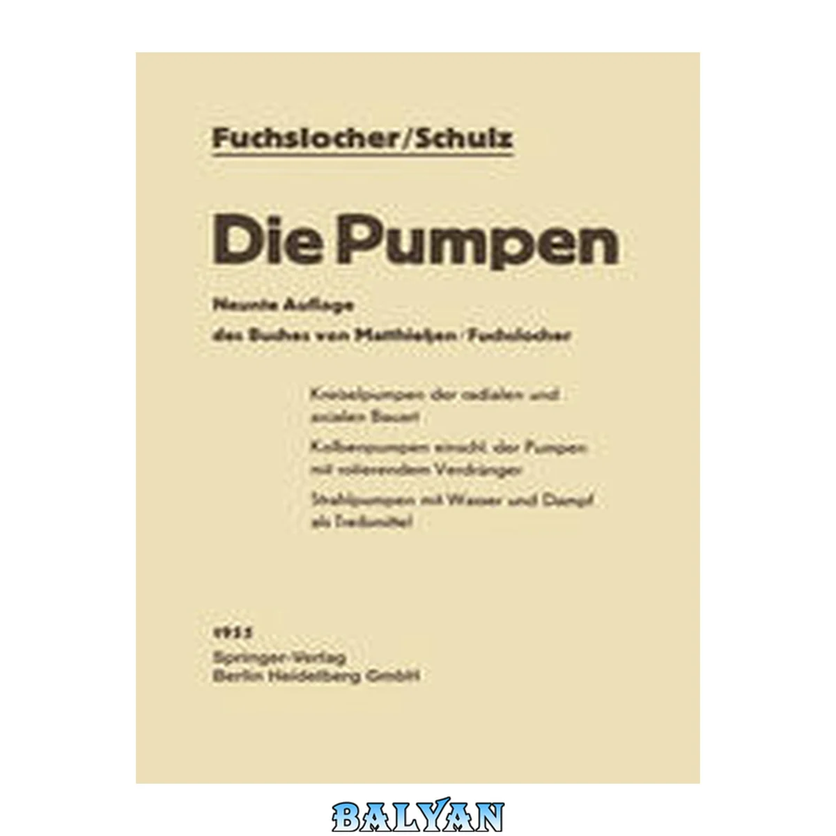 جلد کتاب Die Pumpen: Arbeitsweise · Berechnung · Konstruktion. Für Studierende des Maschinenbaus und zum Selbststudium