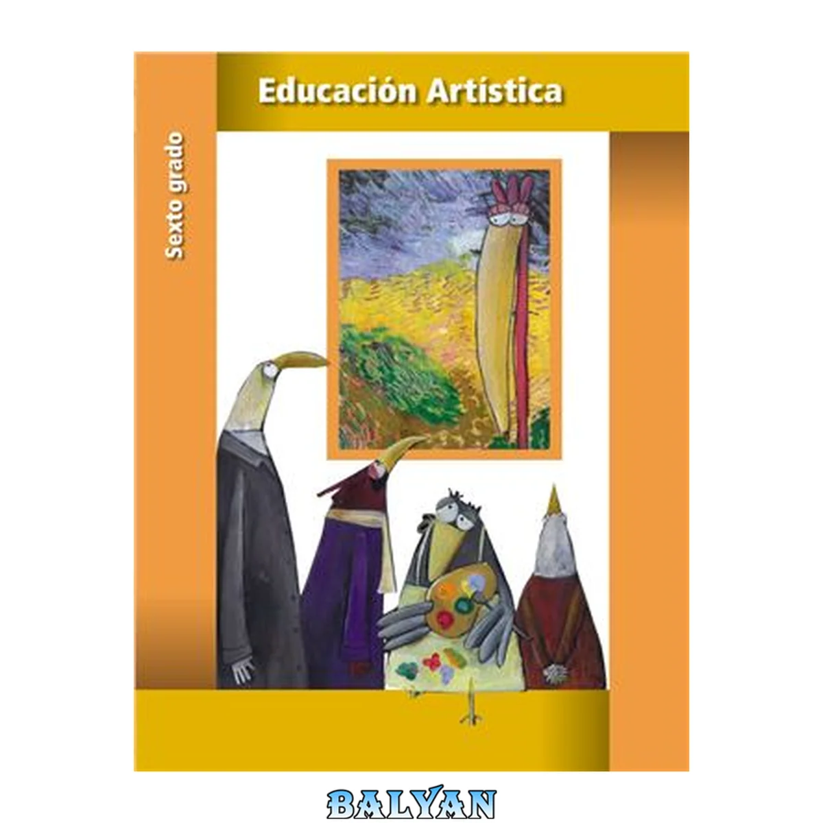 جلد کتاب Educación Artística. Sexto grado. Articulación de la Educación Básica. Fase Generalización
