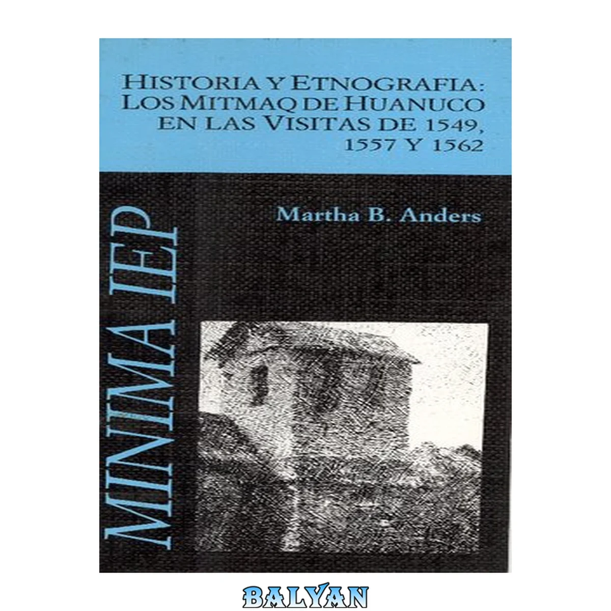جلد کتاب Historia y etnografía. Los mitmaq de Huánuco  en las visitas de 1549, 1557 y 1562