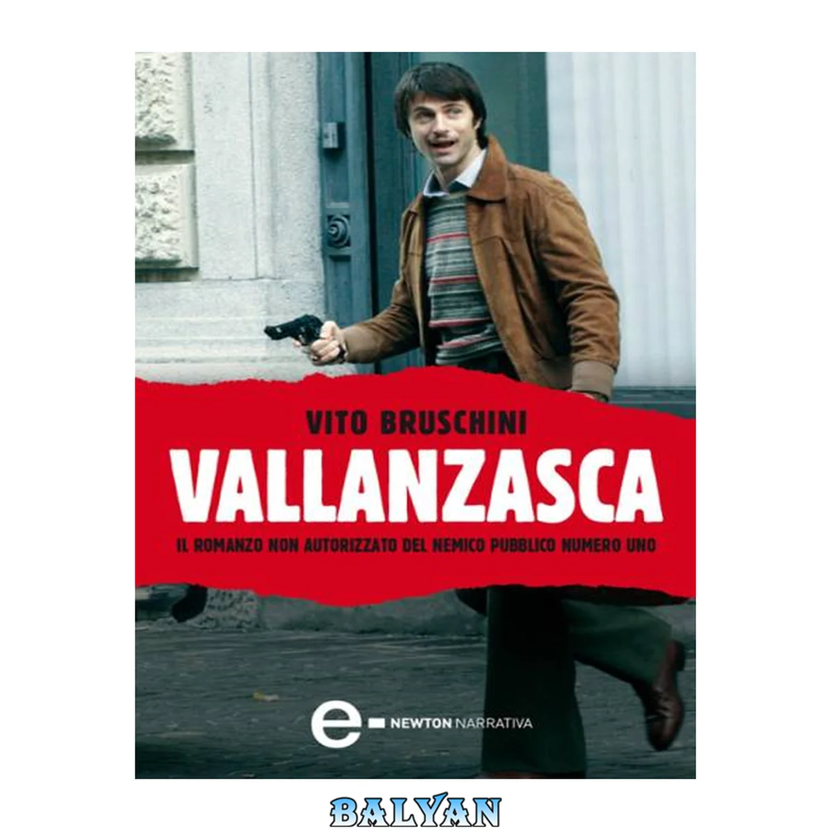 جلد کتاب Vallanzasca : il romanzo non autorizzato del nemico pubblico numero uno
