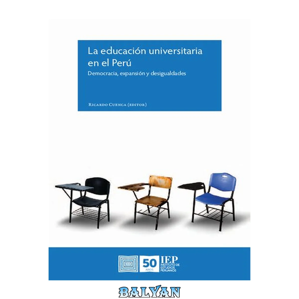 جلد کتاب La educación universitaria en el Perú: democracia, expansión y desigualdades