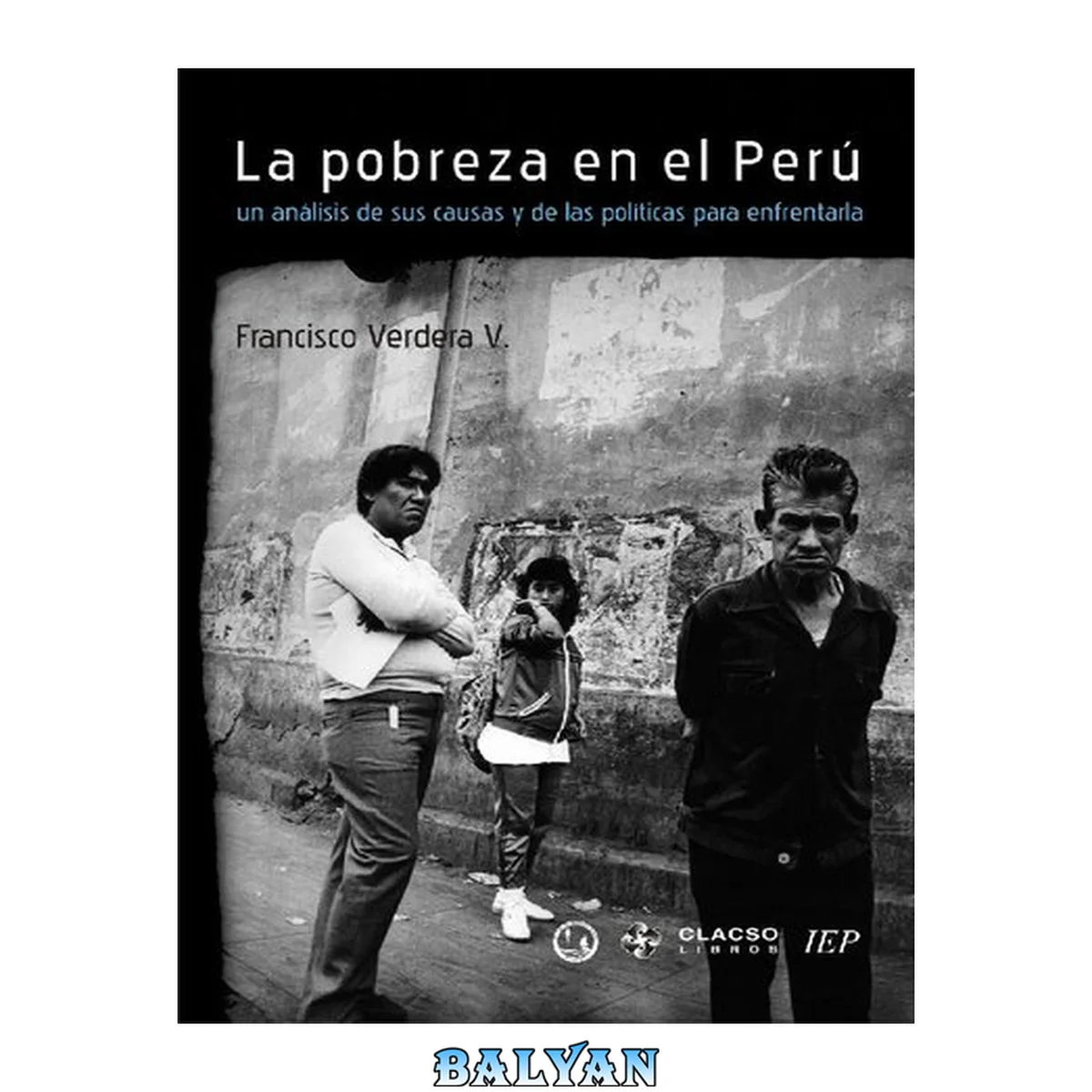 جلد کتاب La pobreza en el Perú: un análisis de sus causas y de las políticas para enfrentarla