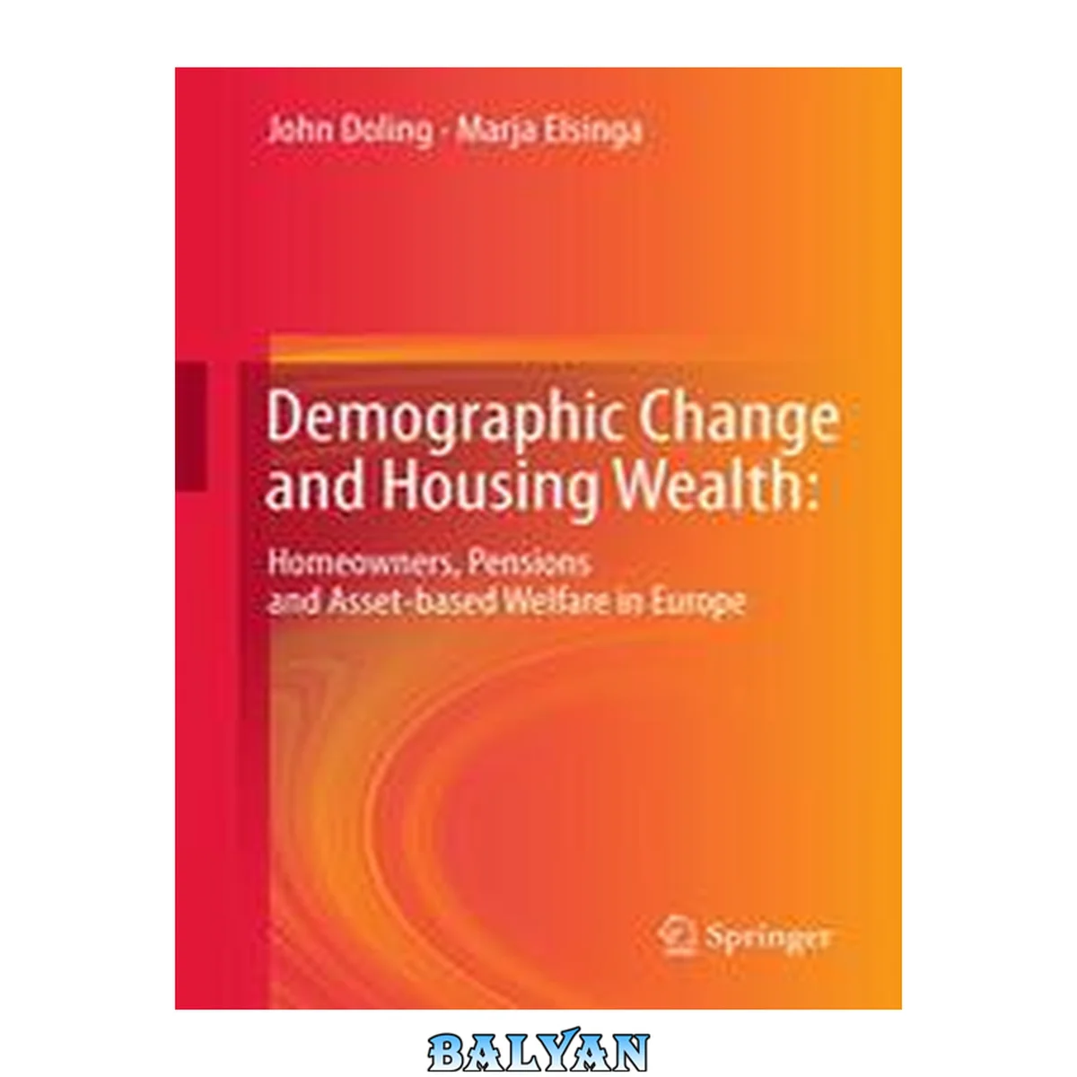 جلد کتاب Demographic Change and Housing Wealth: : Home-owners, Pensions and Asset-based Welfare in Europe