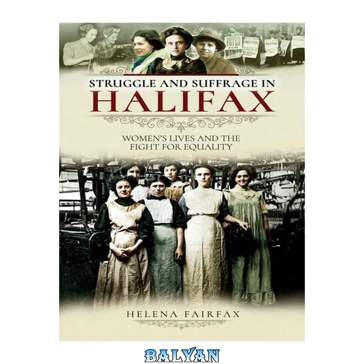 جلد کتاب Struggle and Suffrage in Halifax : Women's Lives and the Fight for Equality.
