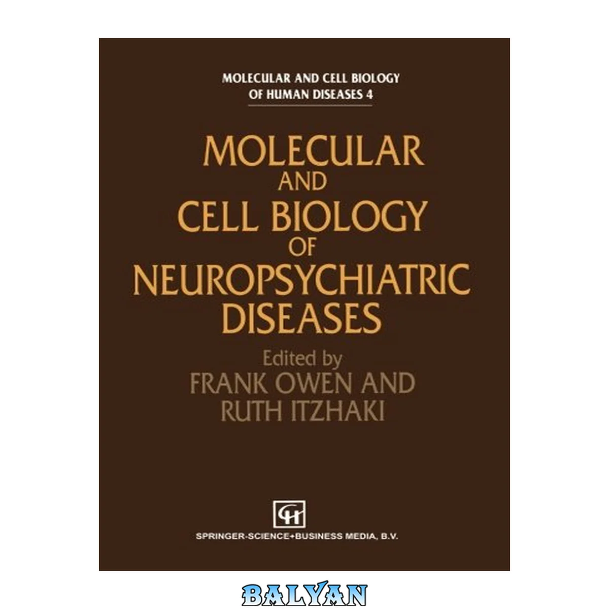 جلد کتاب Molecular And Cell Biology Of Neuropsychiatric Diseases (molecular And Cell Biology Of Human Diseases Series)