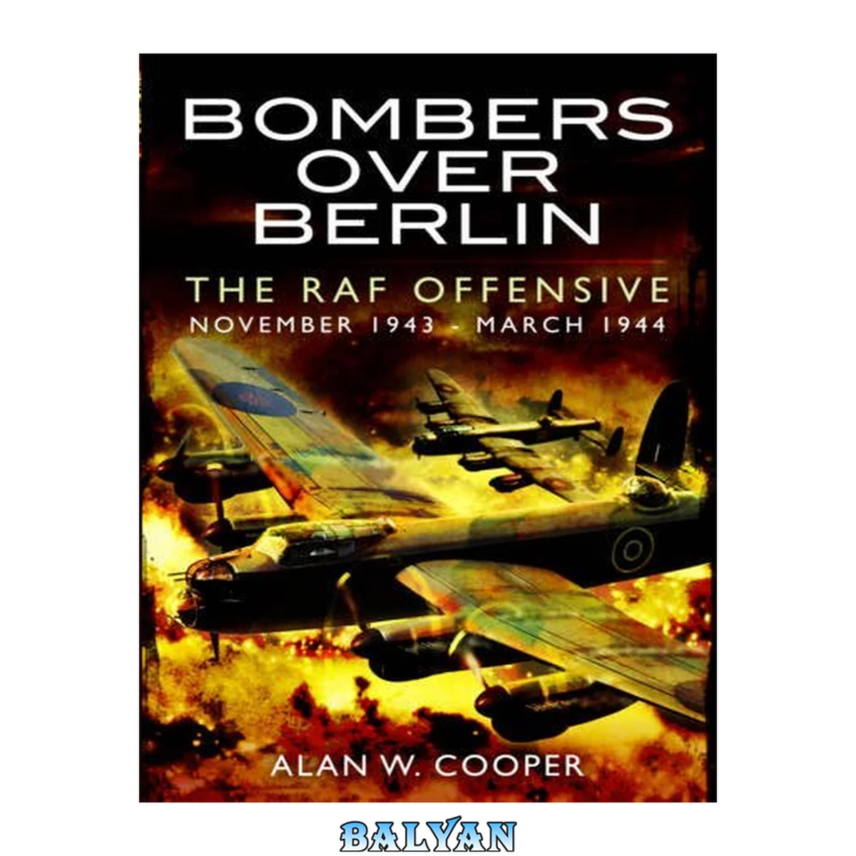 جلد کتاب BOMBERS OVER BERLIN : the raf offensive, november 1943march 1944;the raf offensive, november 1943march 1944