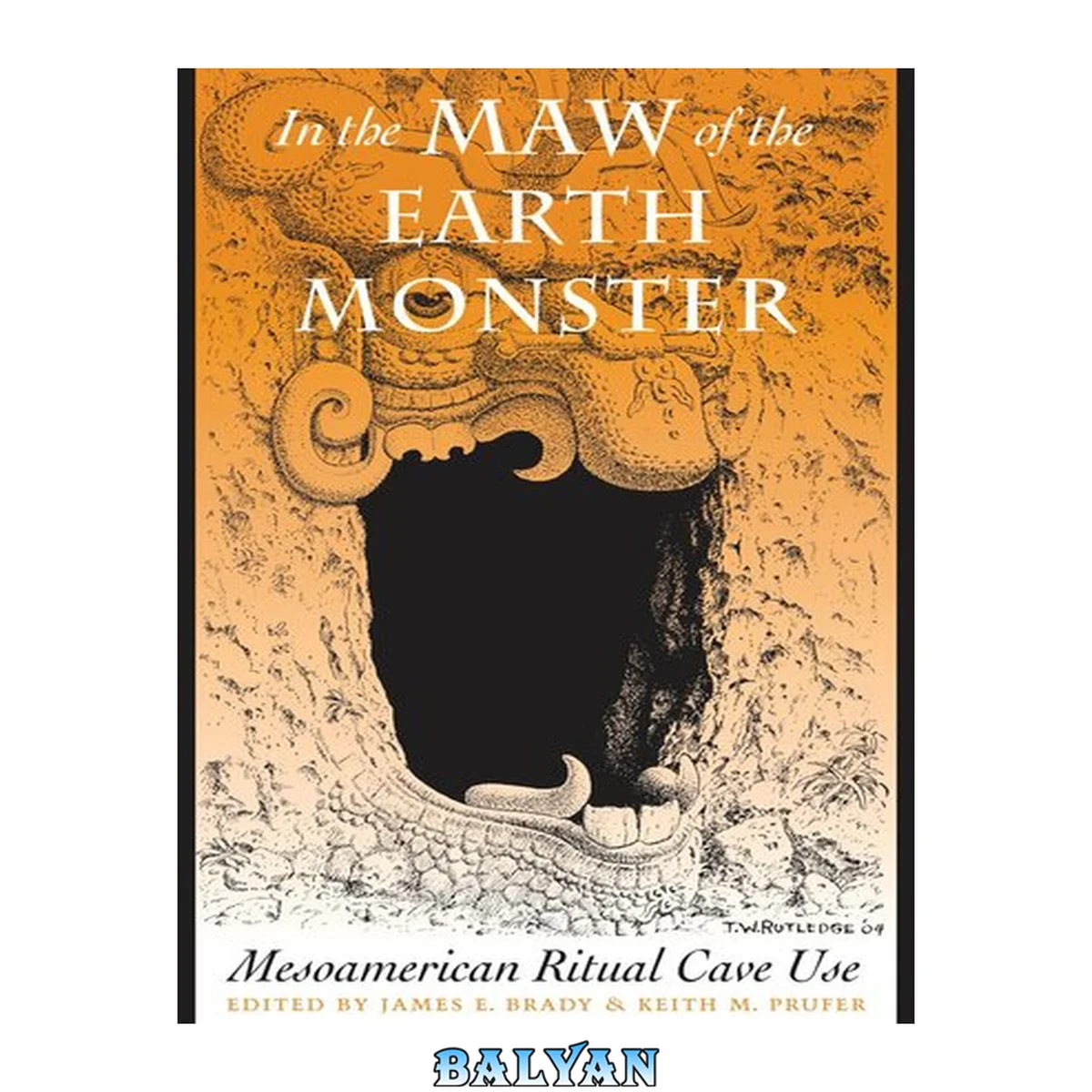جلد کتاب In the Maw of the Earth Monster : Mesoamerican Ritual Cave Use