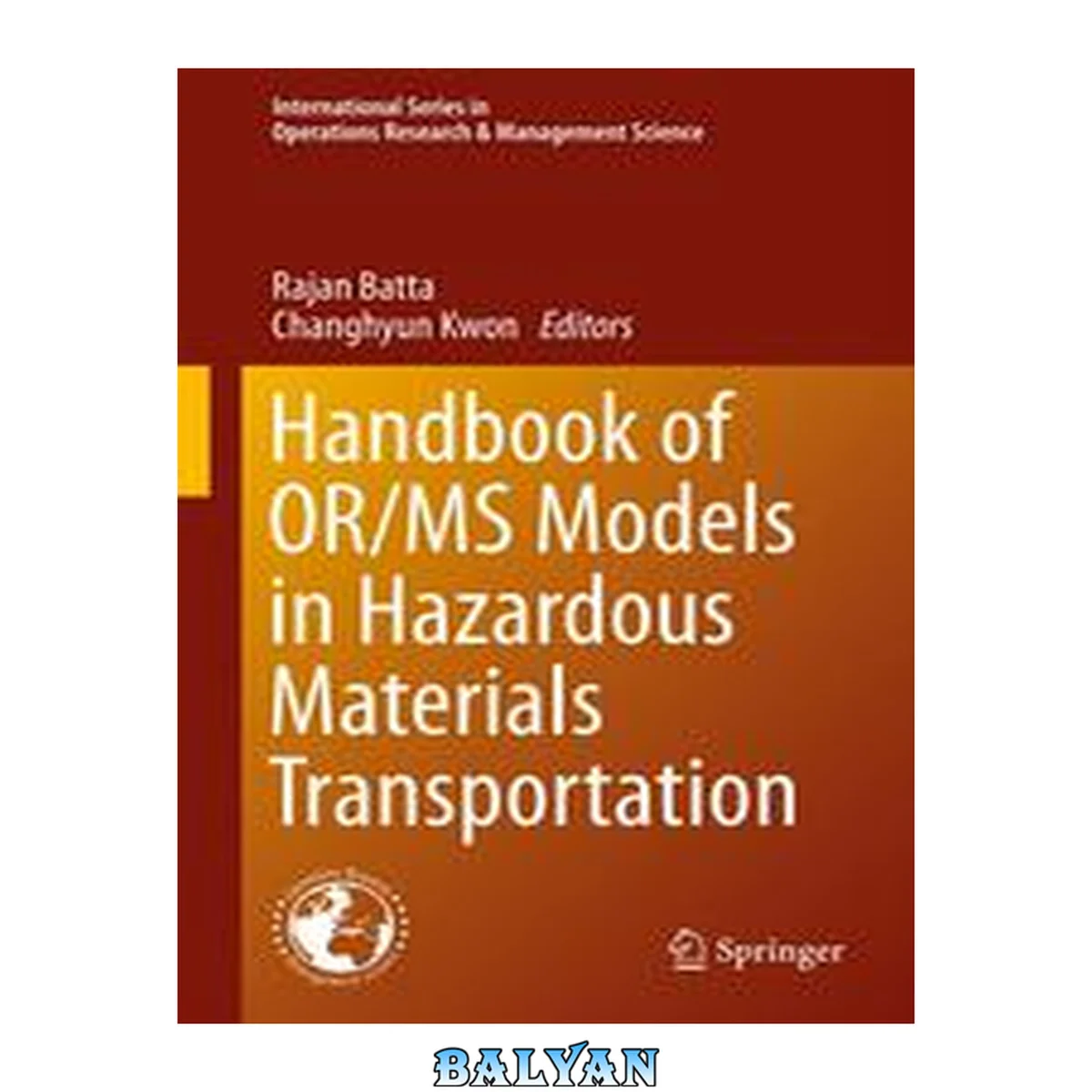 جلد کتاب Handbook of OR/MS Models in Hazardous Materials Transportation (International Series in Operations Research &amp; Management Science, 193)